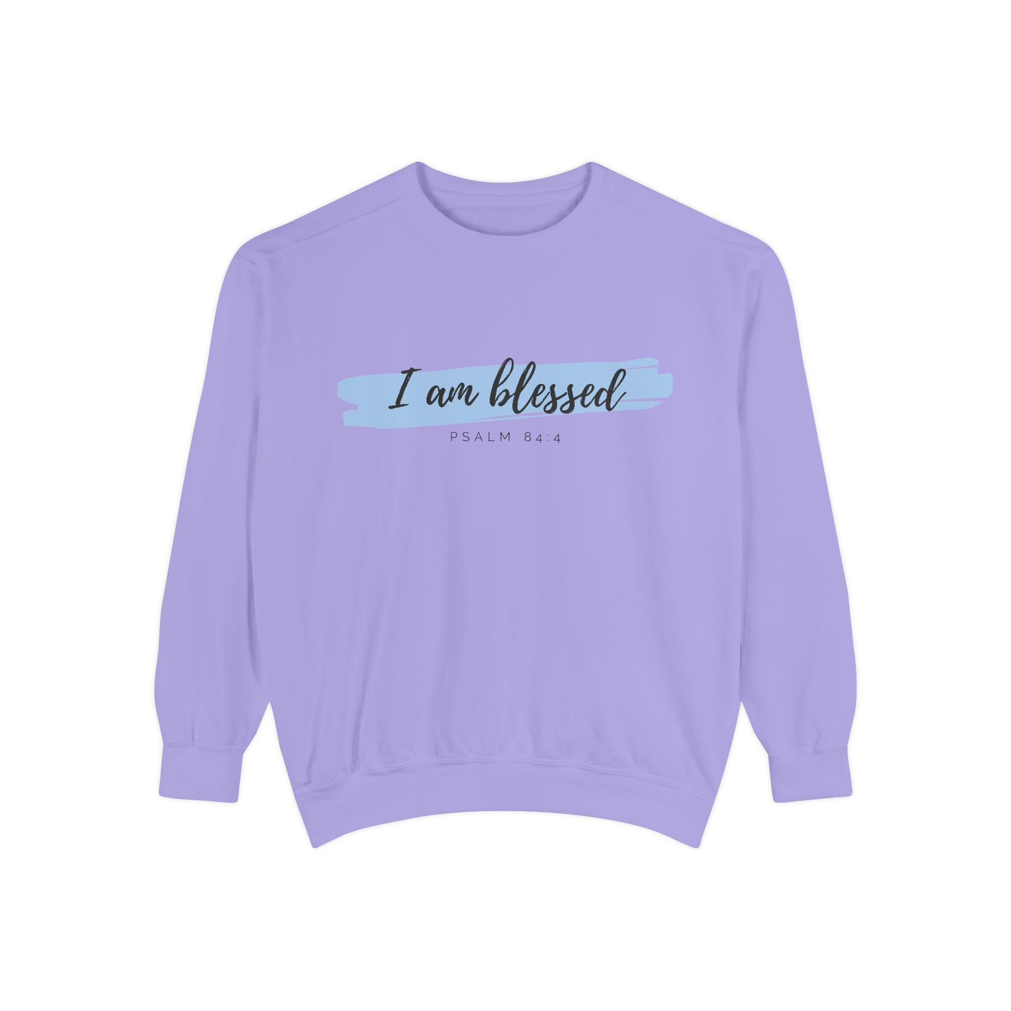 I Am Blessed Sweatshirt – Psalm 84:4 Christian Inspirational Crewneck (Garment-Dyed)