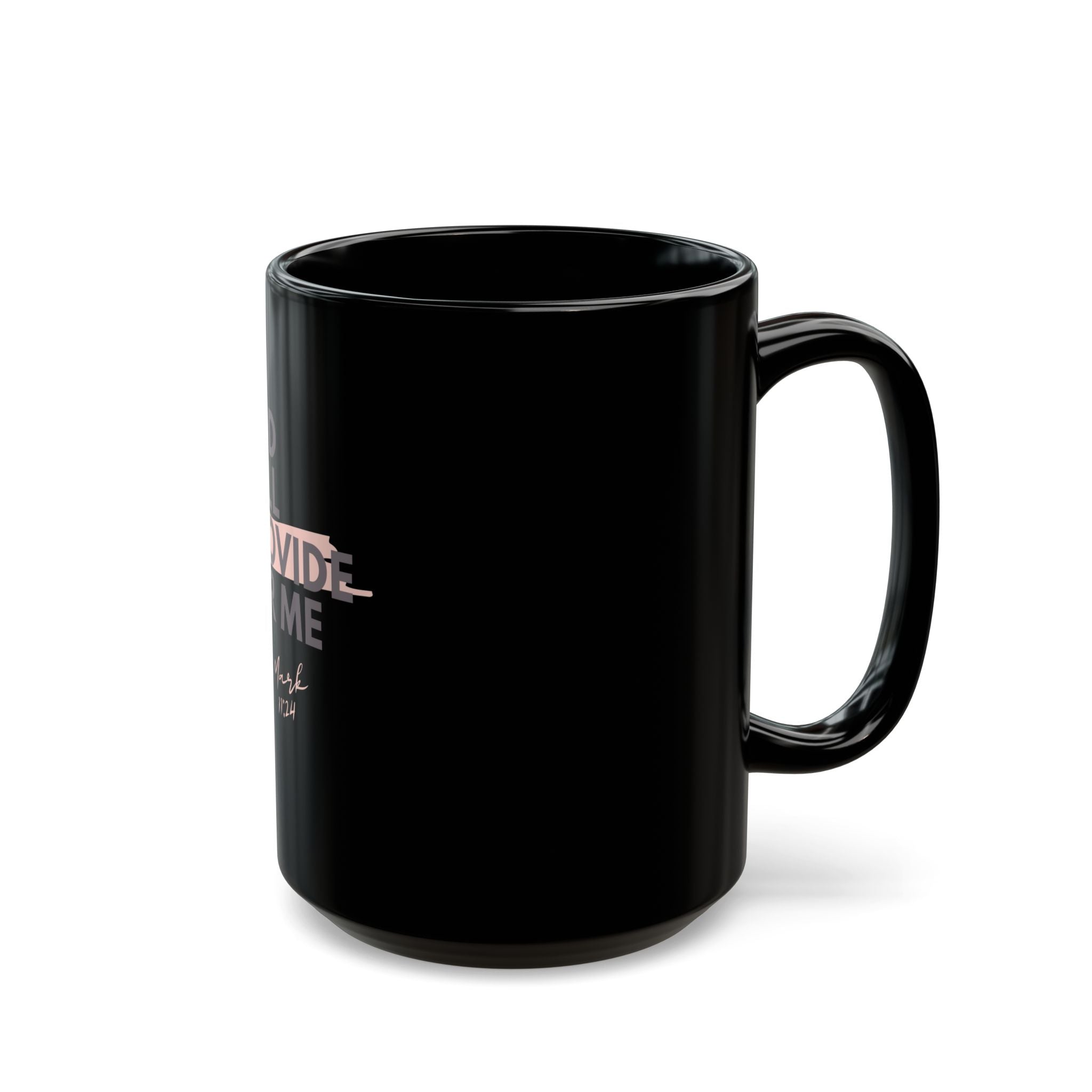 God Will Provide for Me Christian Black Ceramic Mug — Mark 11:24 Scripture Coffee Mug (11oz & 15oz)