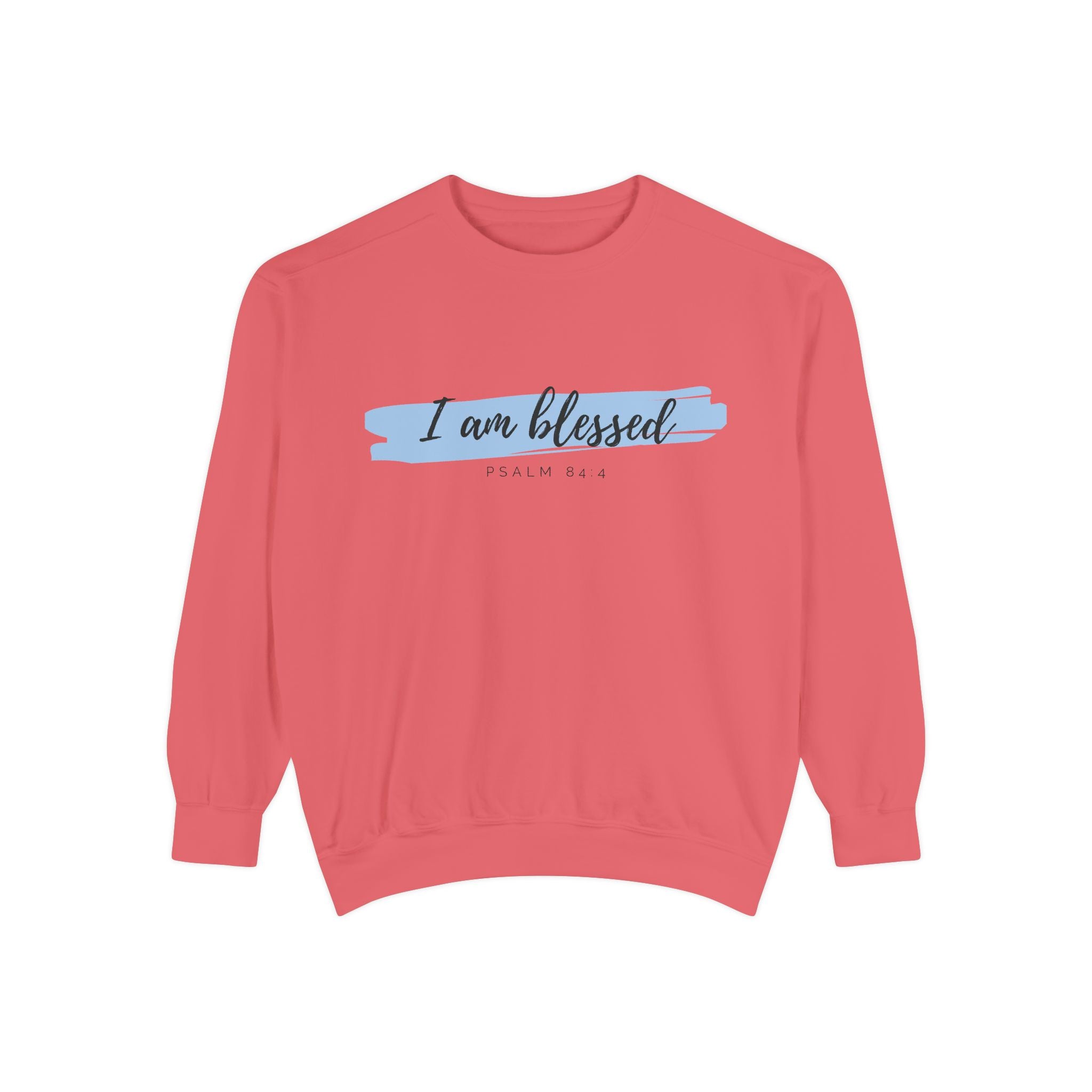 I Am Blessed Sweatshirt – Psalm 84:4 Christian Inspirational Crewneck (Garment-Dyed)