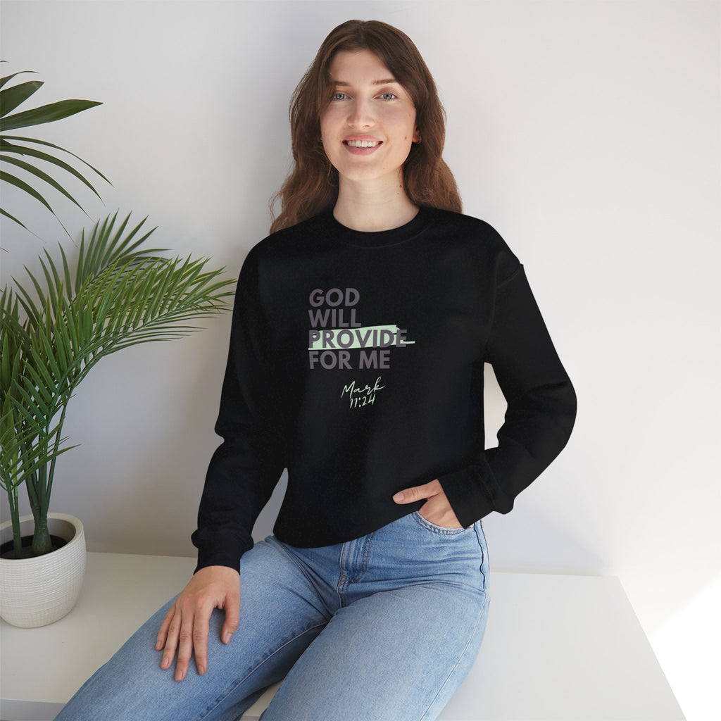 God Will Provide for Me Crewneck Sweatshirt — Mark 11:24 Christian Faith Sweatshirt