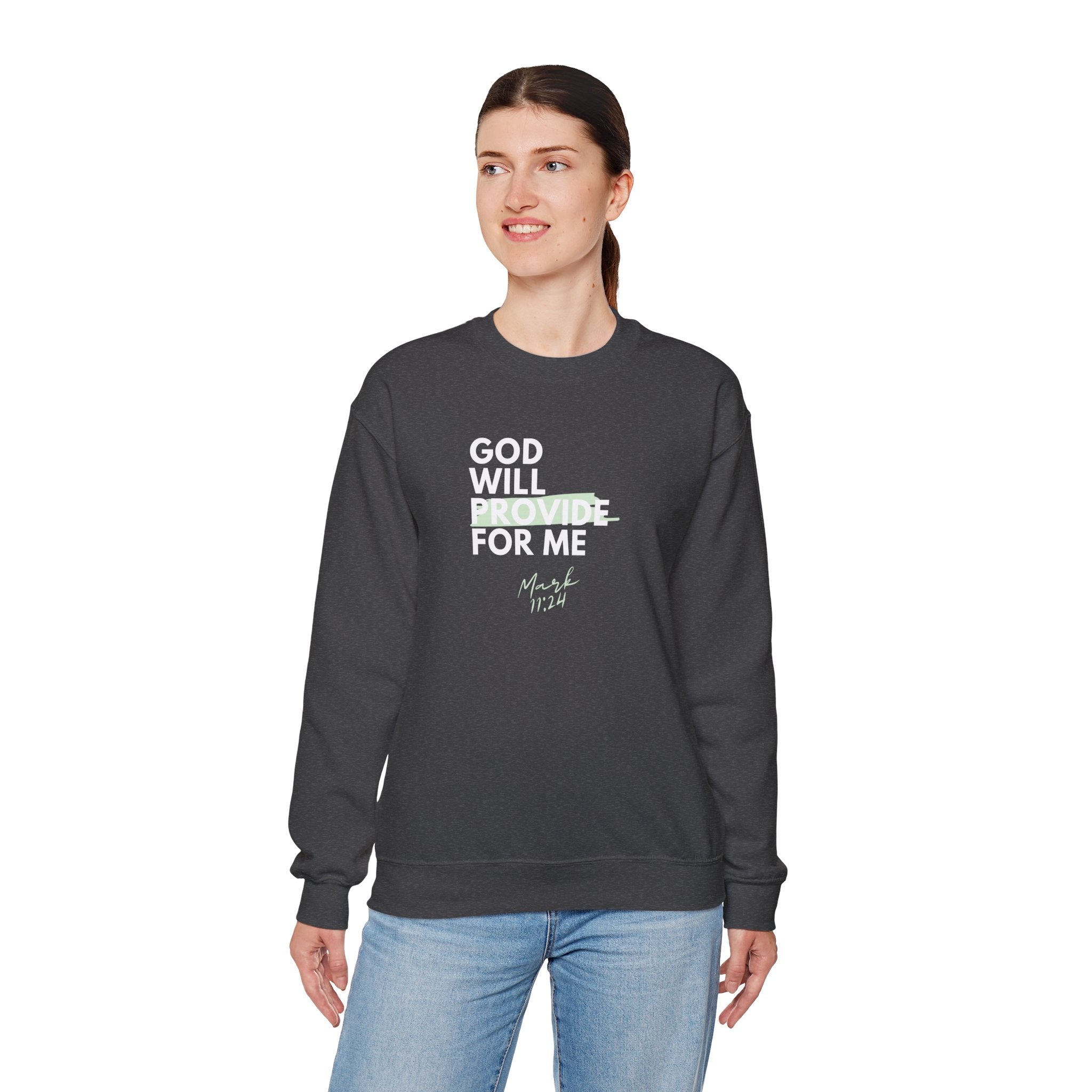 God Will Provide for Me Crewneck Sweatshirt — Mark 11:24 Christian Faith Sweatshirt