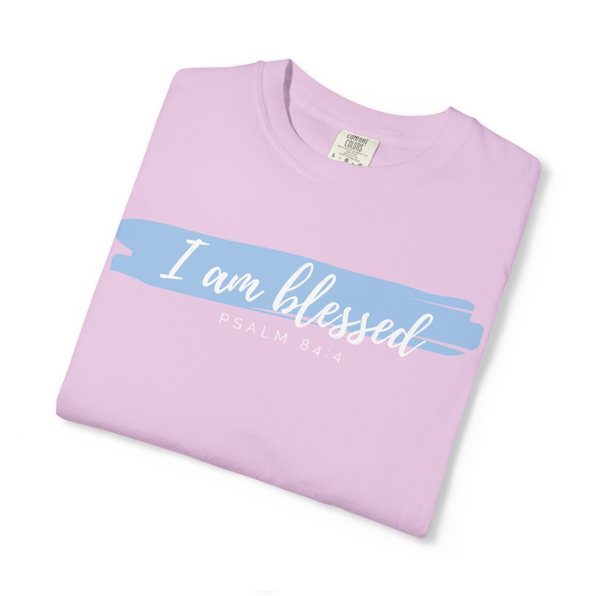 I Am Blessed Christian T-Shirt — Psalm 84:4 Scripture Tee | Garment-Dyed Faith Shirt