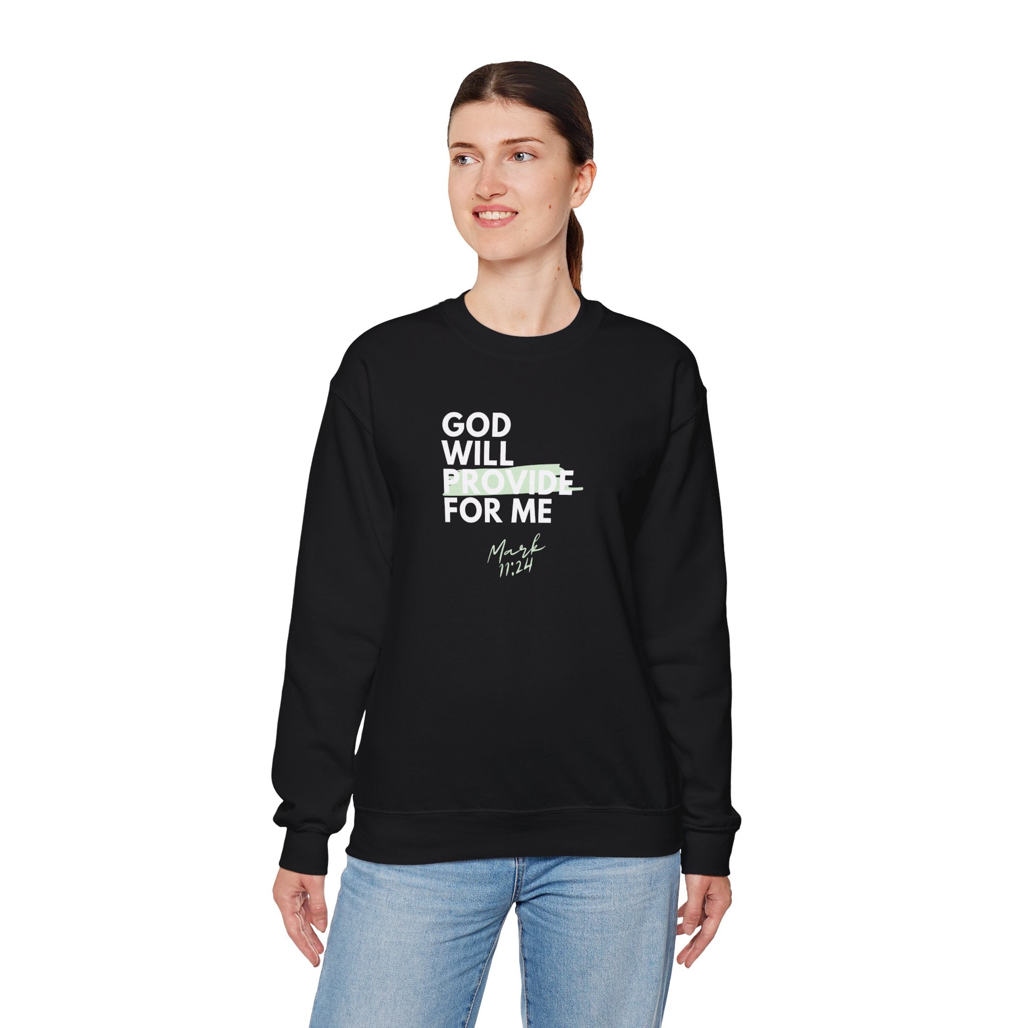 God Will Provide for Me Crewneck Sweatshirt — Mark 11:24 Christian Faith Sweatshirt