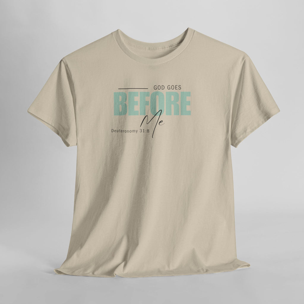 God Goes Before Me T-Shirt – Christian Unisex Tee (Deuteronomy 31:8 Scripture) | Faith Graphic Shirt