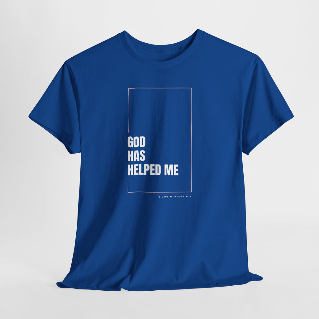 God Has Helped Me Christian T-Shirt – 2 Corinthians 6:2 Faith Tee | Unisex Heavy Cotton Shirt