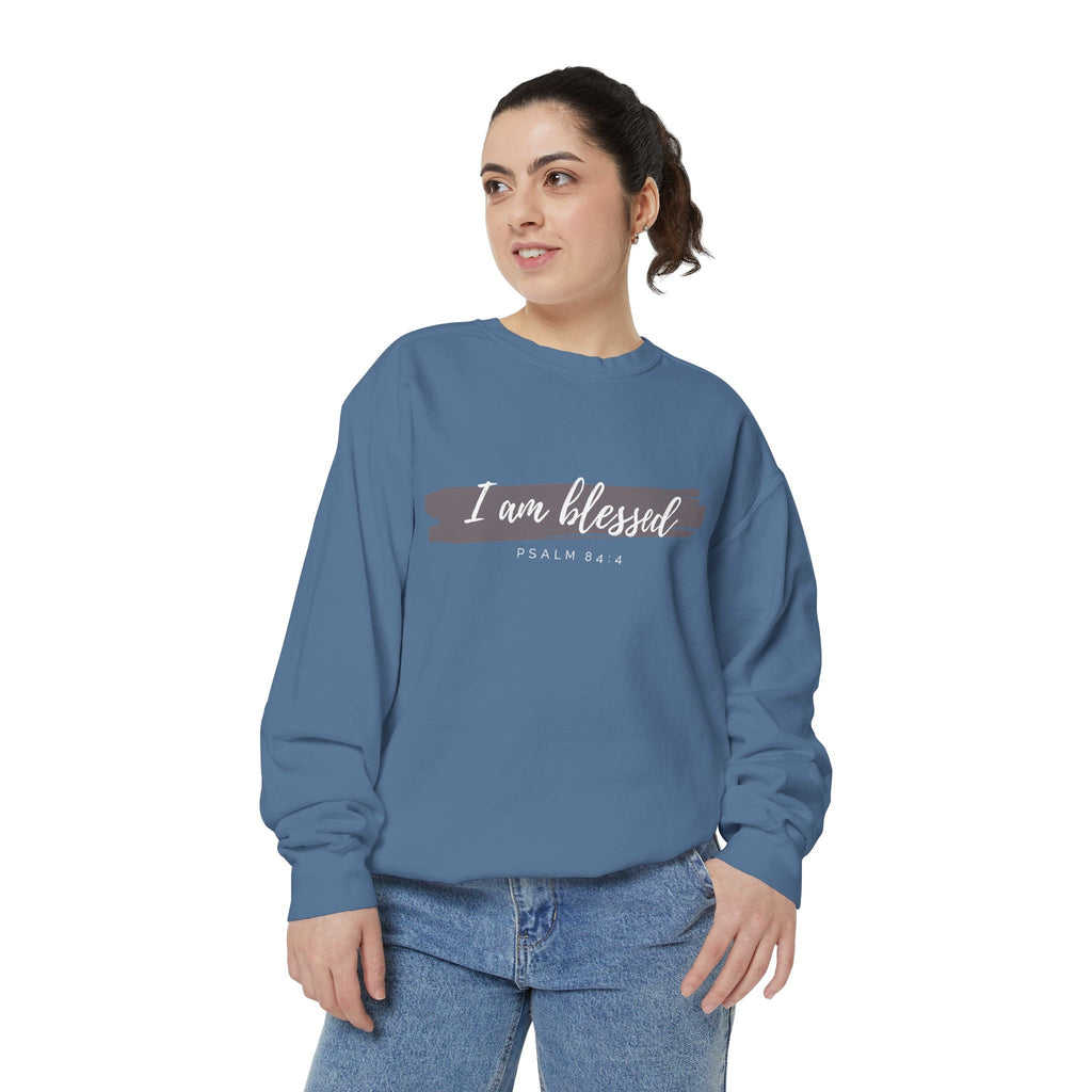 I Am Blessed Sweatshirt – Psalm 84:4 Christian Inspirational Crewneck (Garment-Dyed)