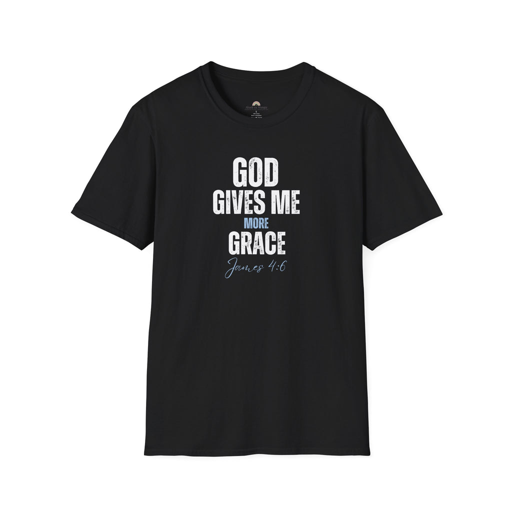 God Gives Me More Grace T-Shirt — James 4:6 Christian Scripture Tee