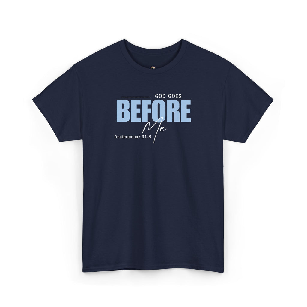 God Goes Before Me T-Shirt – Christian Unisex Tee (Deuteronomy 31:8 Scripture) | Faith Graphic Shirt