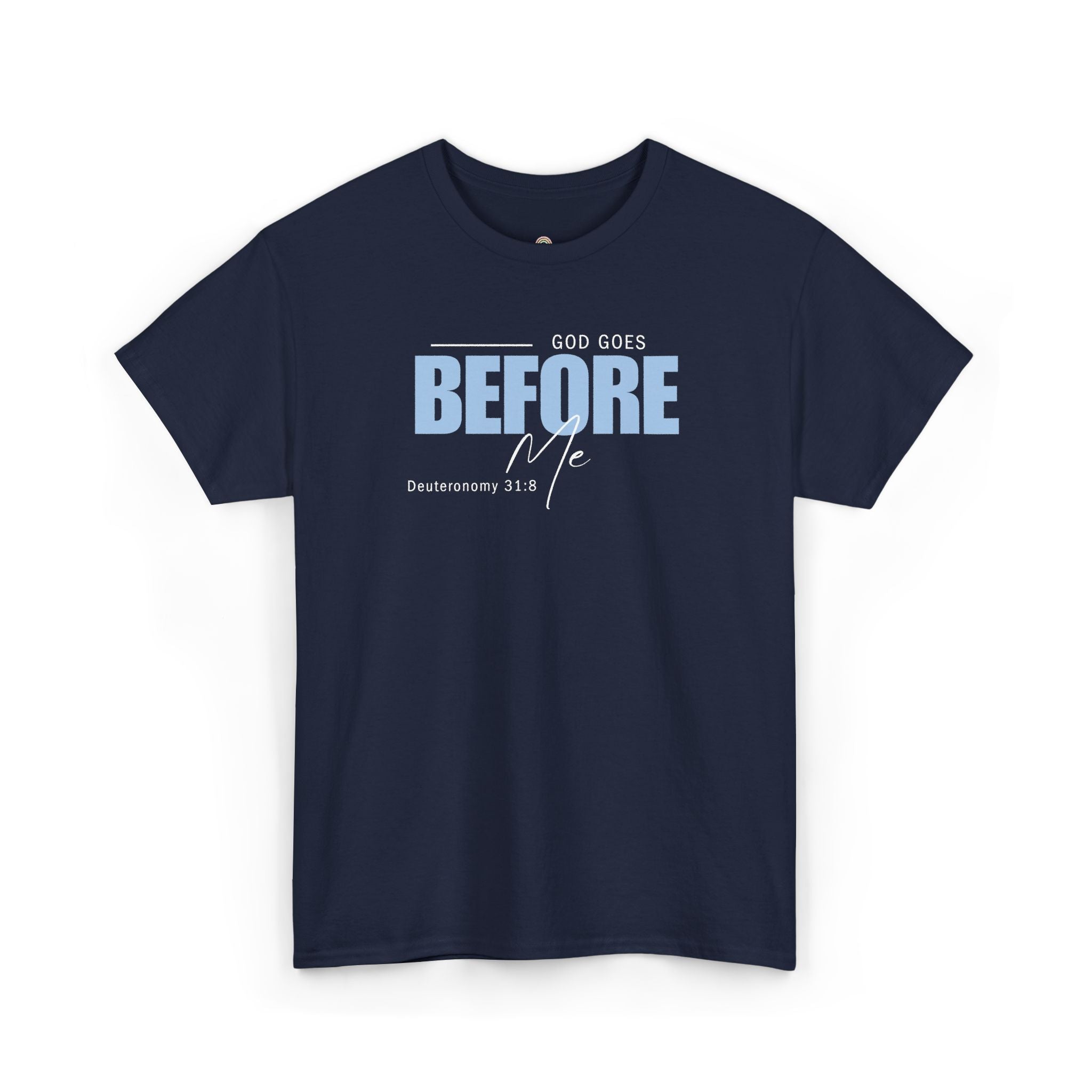 God Goes Before Me T-Shirt – Christian Unisex Tee (Deuteronomy 31:8 Scripture) | Faith Graphic Shirt