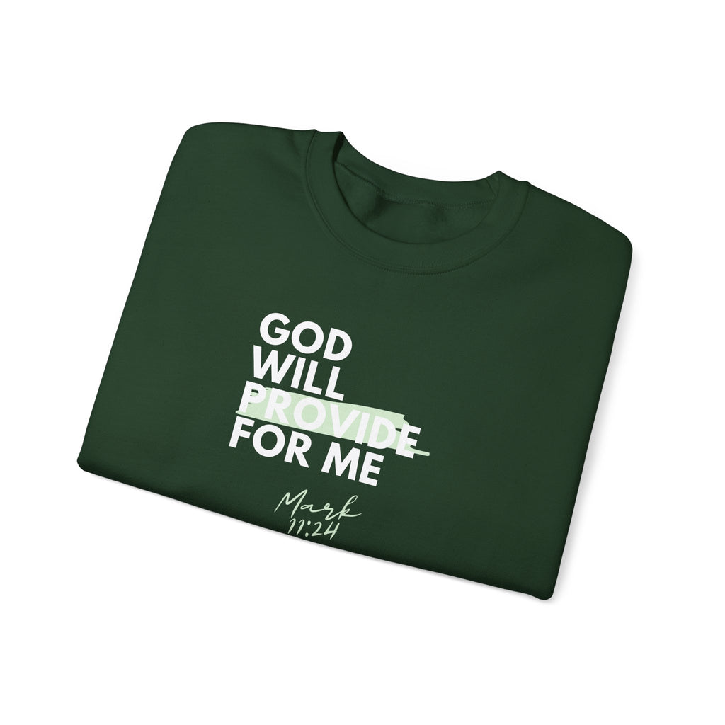 God Will Provide for Me Crewneck Sweatshirt — Mark 11:24 Christian Faith Sweatshirt