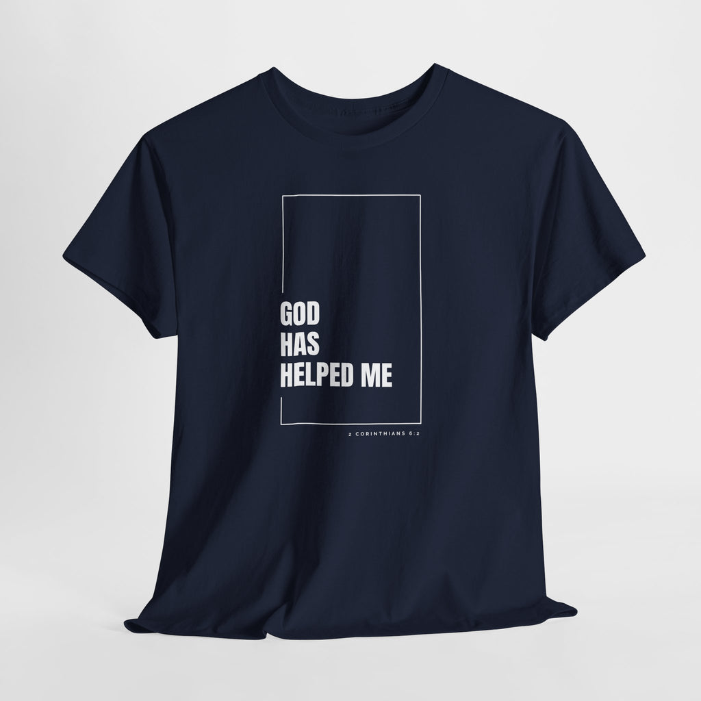 God Has Helped Me Christian T-Shirt – 2 Corinthians 6:2 Faith Tee | Unisex Heavy Cotton Shirt