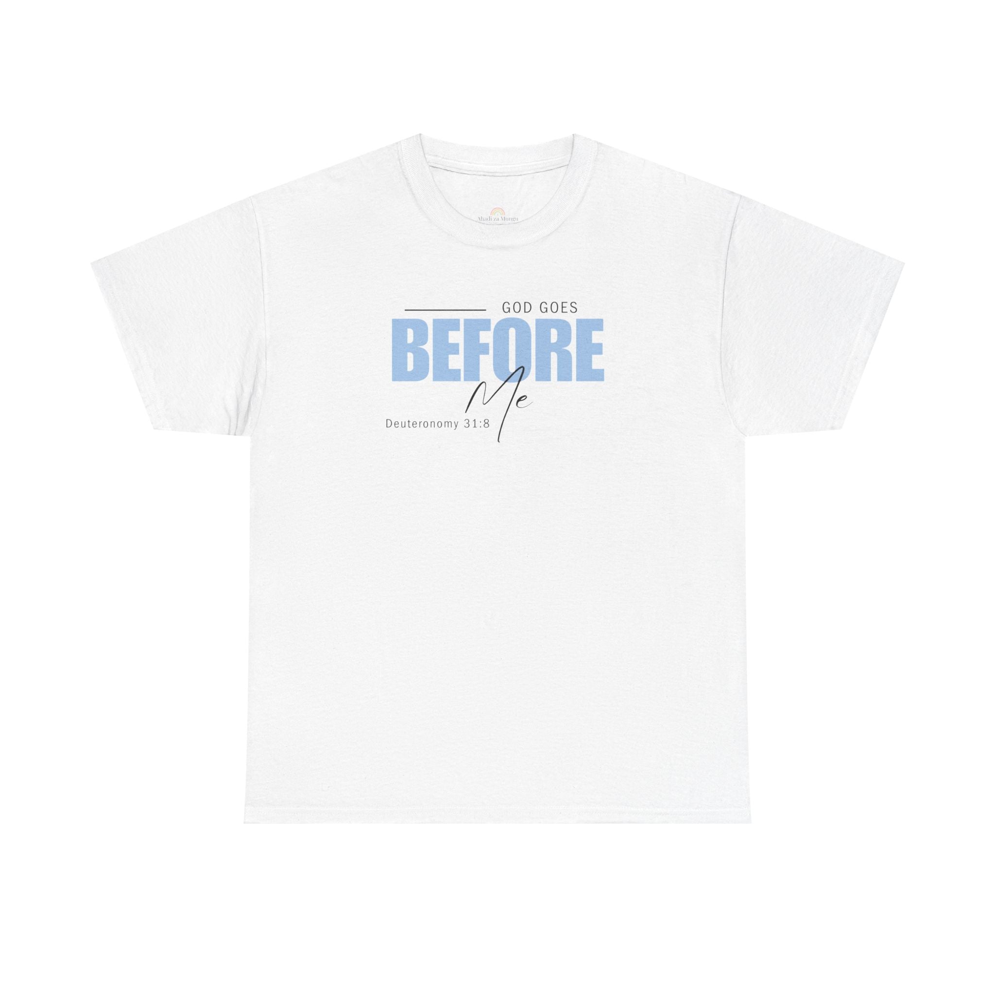 God Goes Before Me T-Shirt – Christian Unisex Tee (Deuteronomy 31:8 Scripture) | Faith Graphic Shirt