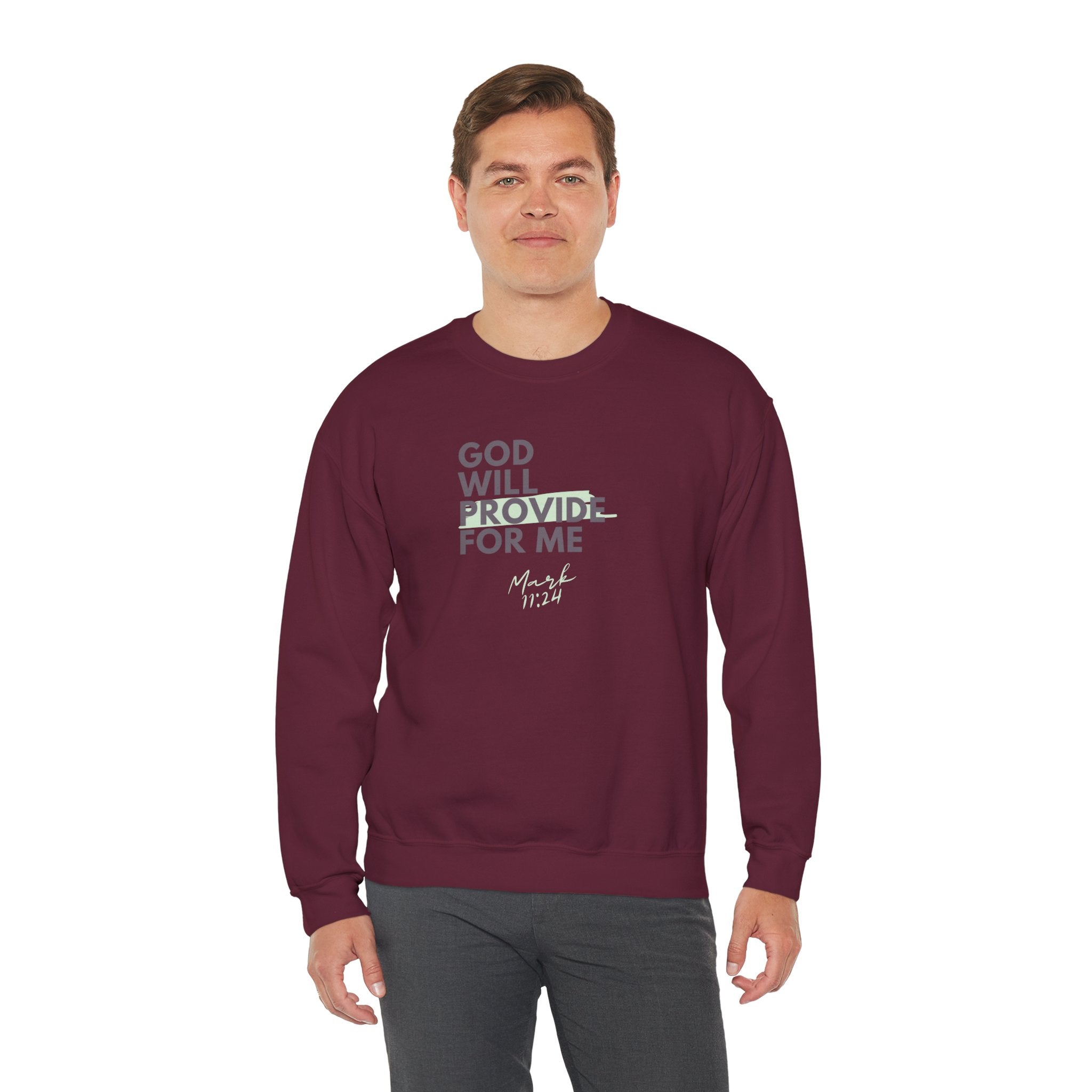 God Will Provide for Me Crewneck Sweatshirt — Mark 11:24 Christian Faith Sweatshirt