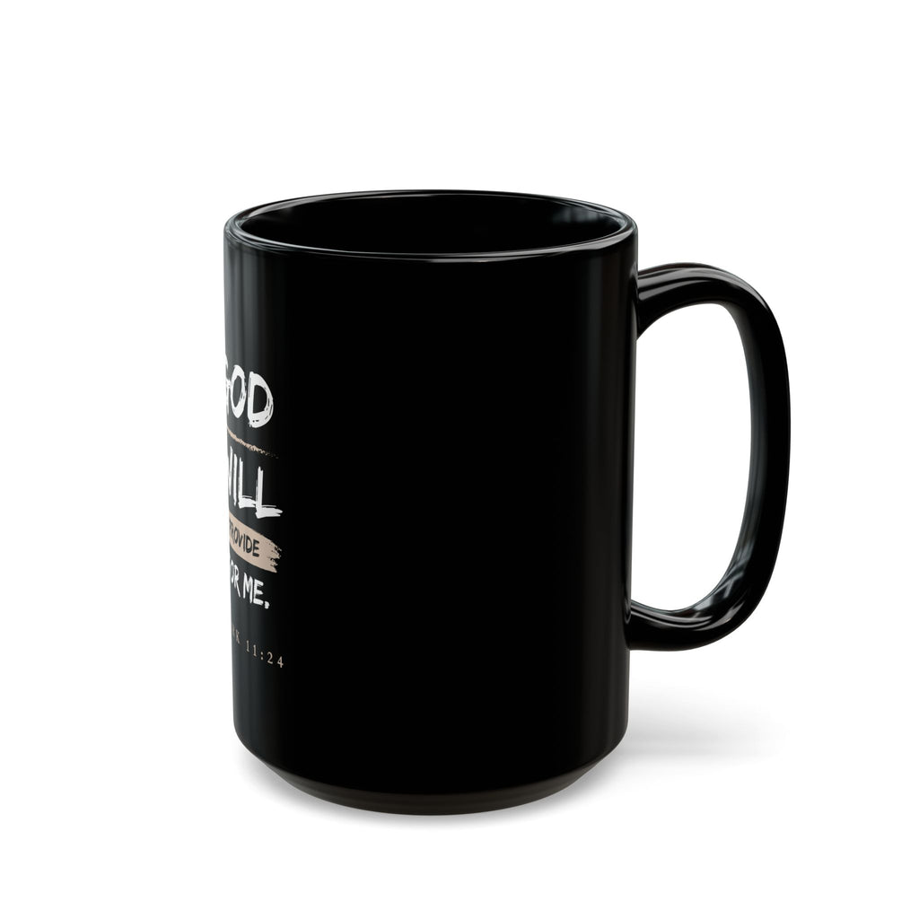 God Will Provide Christian Black Mug – Mark 11:24 Faith Coffee Cup (11oz & 15oz)