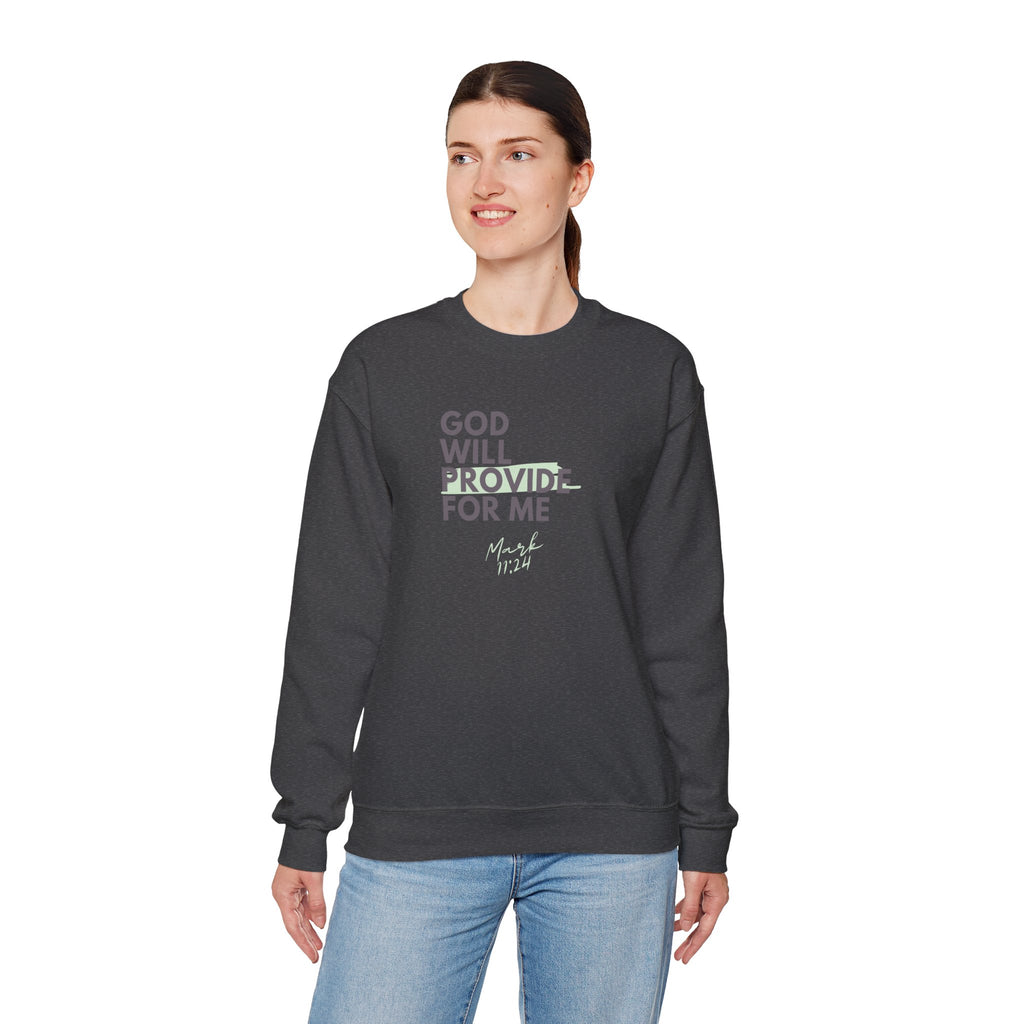 God Will Provide for Me Crewneck Sweatshirt — Mark 11:24 Christian Faith Sweatshirt