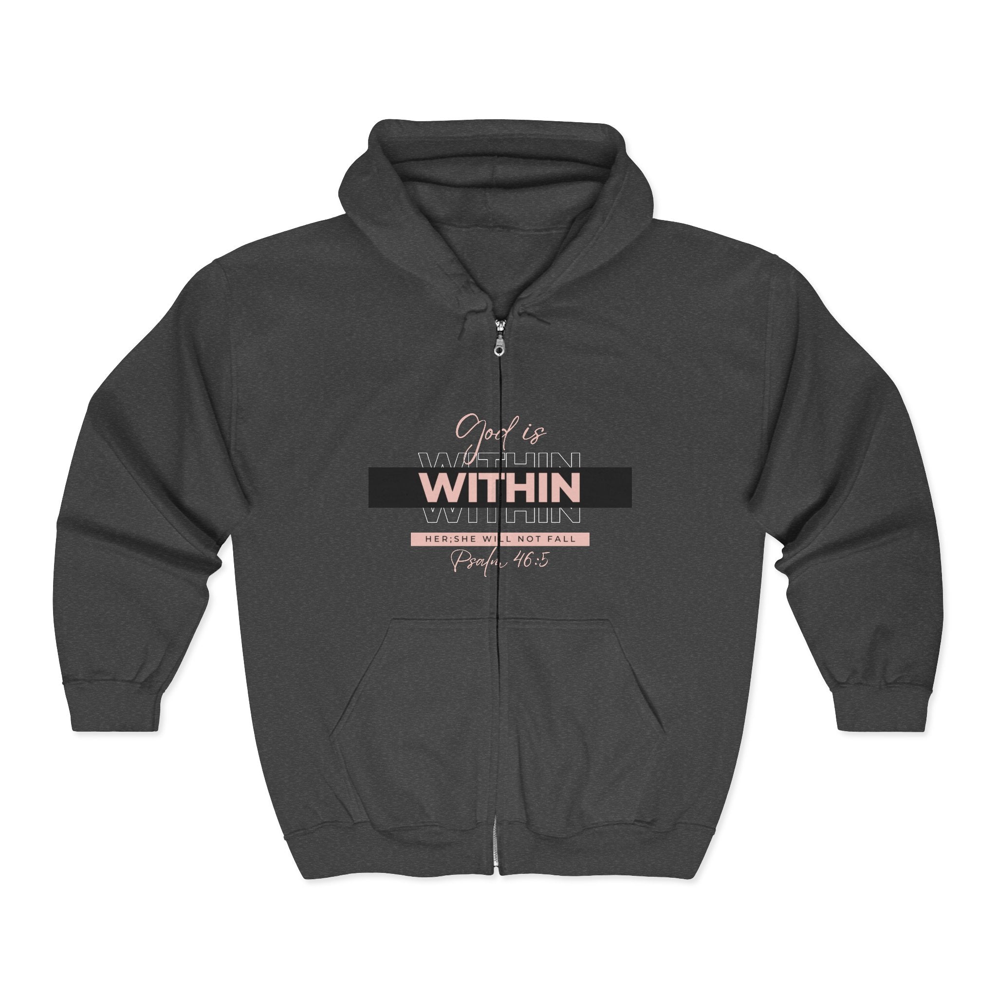 Faith-Inspired Full Zip Hoodie – God Is Within Her; She Will Not Fall Psalm 46:5