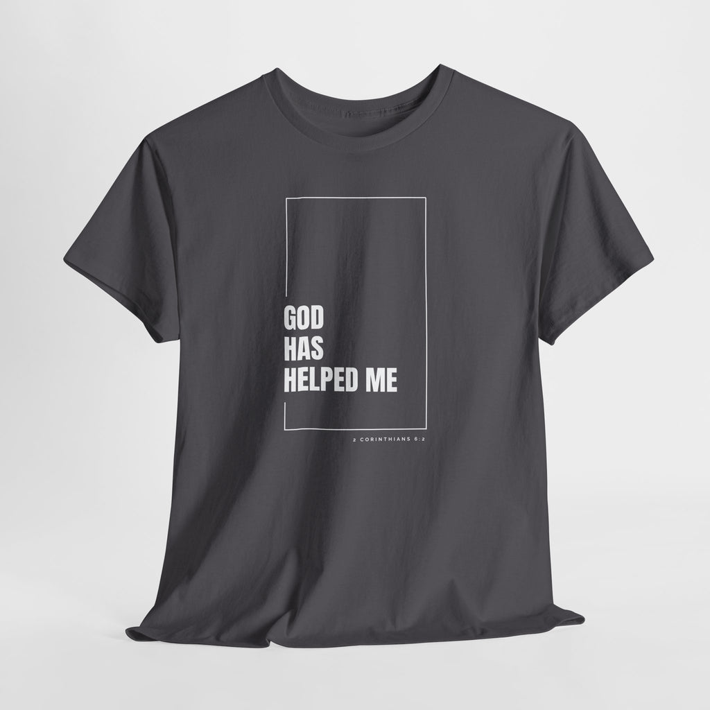 God Has Helped Me Christian T-Shirt – 2 Corinthians 6:2 Faith Tee | Unisex Heavy Cotton Shirt