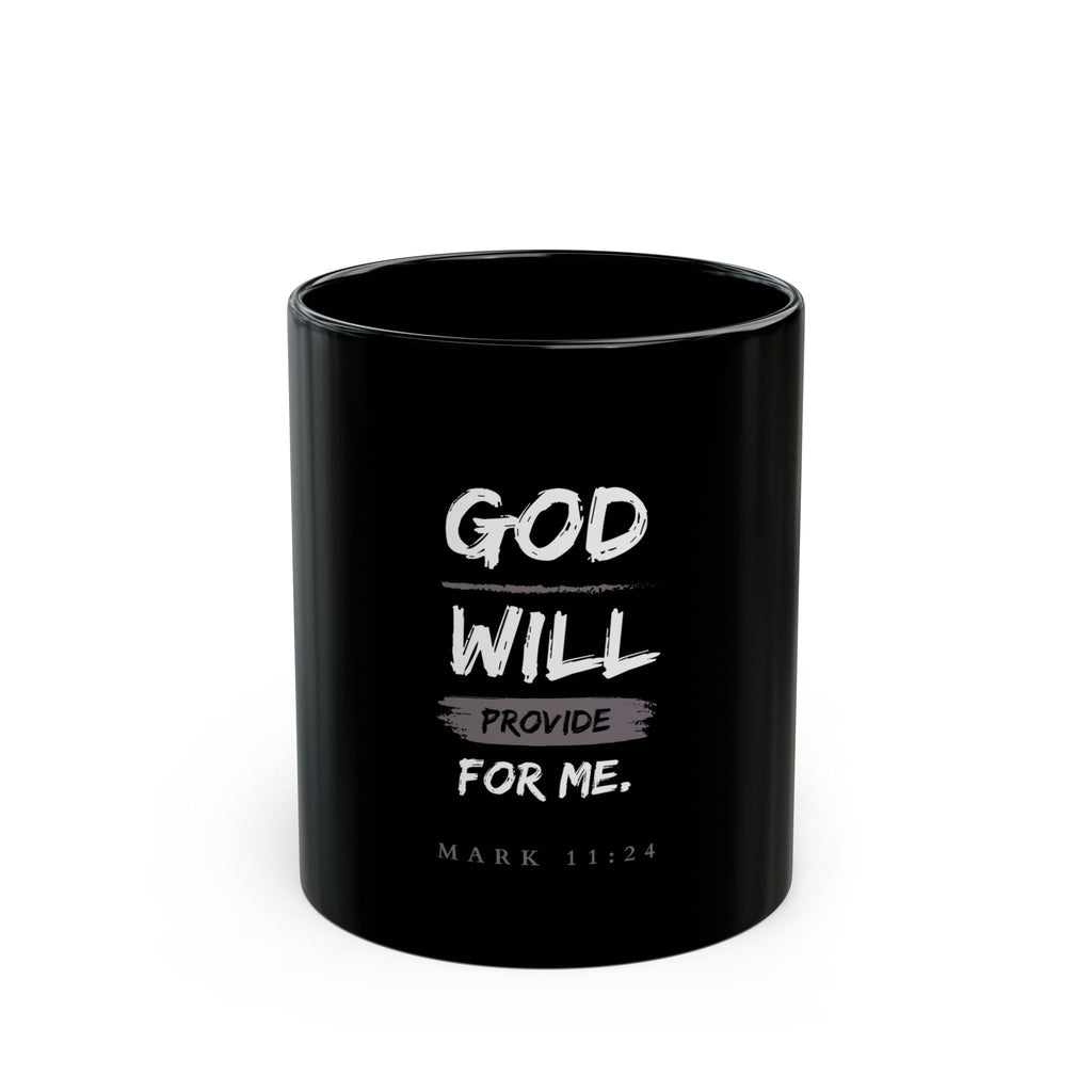 God Will Provide Christian Black Mug – Mark 11:24 Faith Coffee Cup (11oz & 15oz)