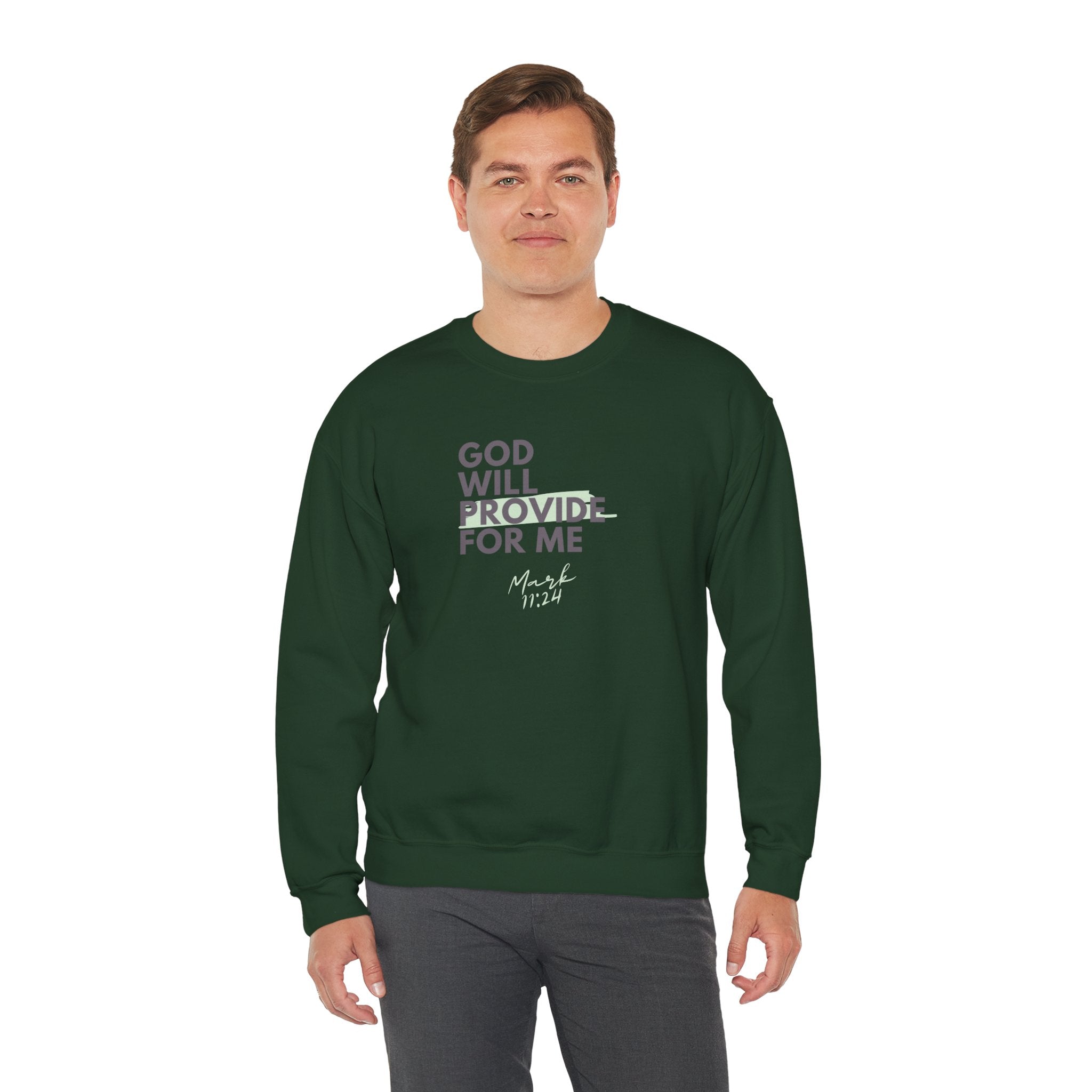 God Will Provide for Me Crewneck Sweatshirt — Mark 11:24 Christian Faith Sweatshirt