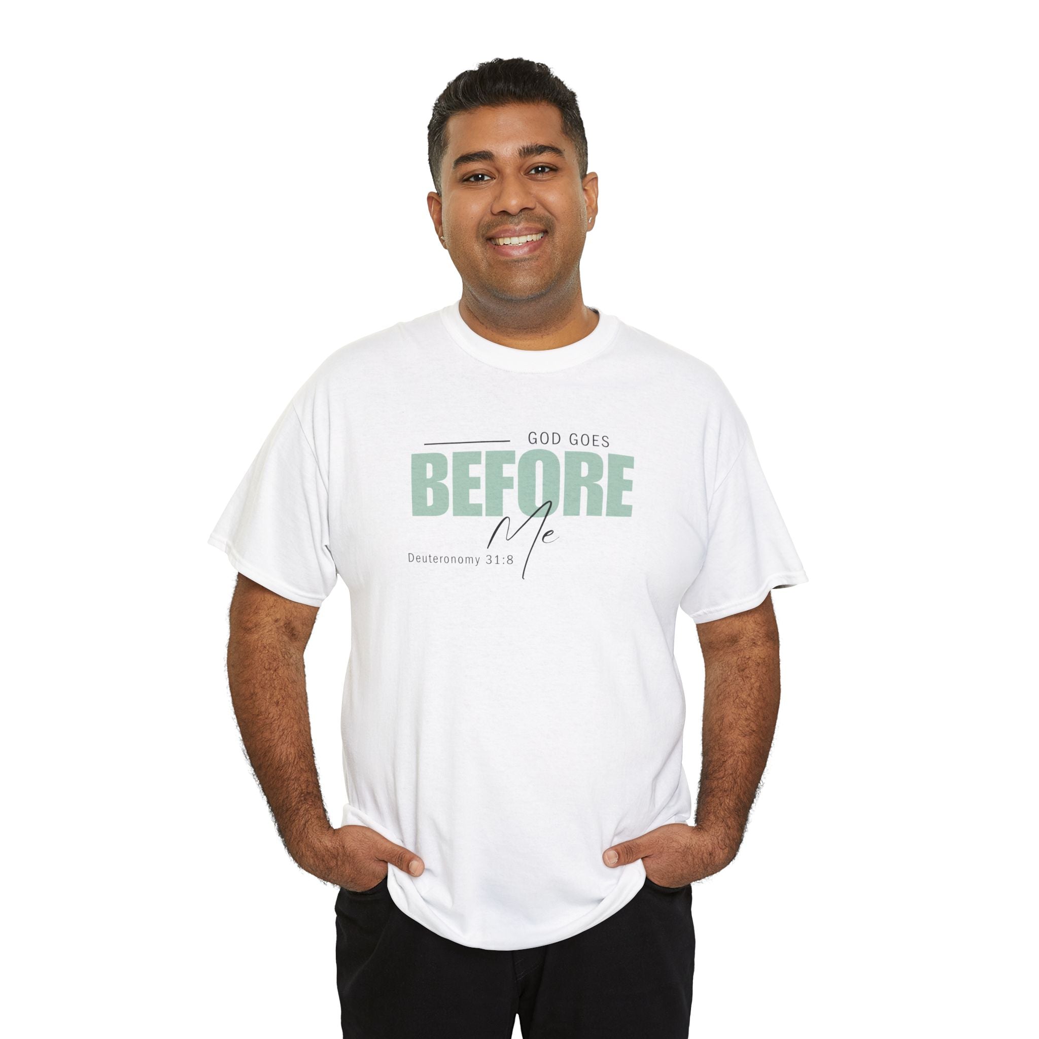 God Goes Before Me T-Shirt – Christian Unisex Tee (Deuteronomy 31:8 Scripture) | Faith Graphic Shirt