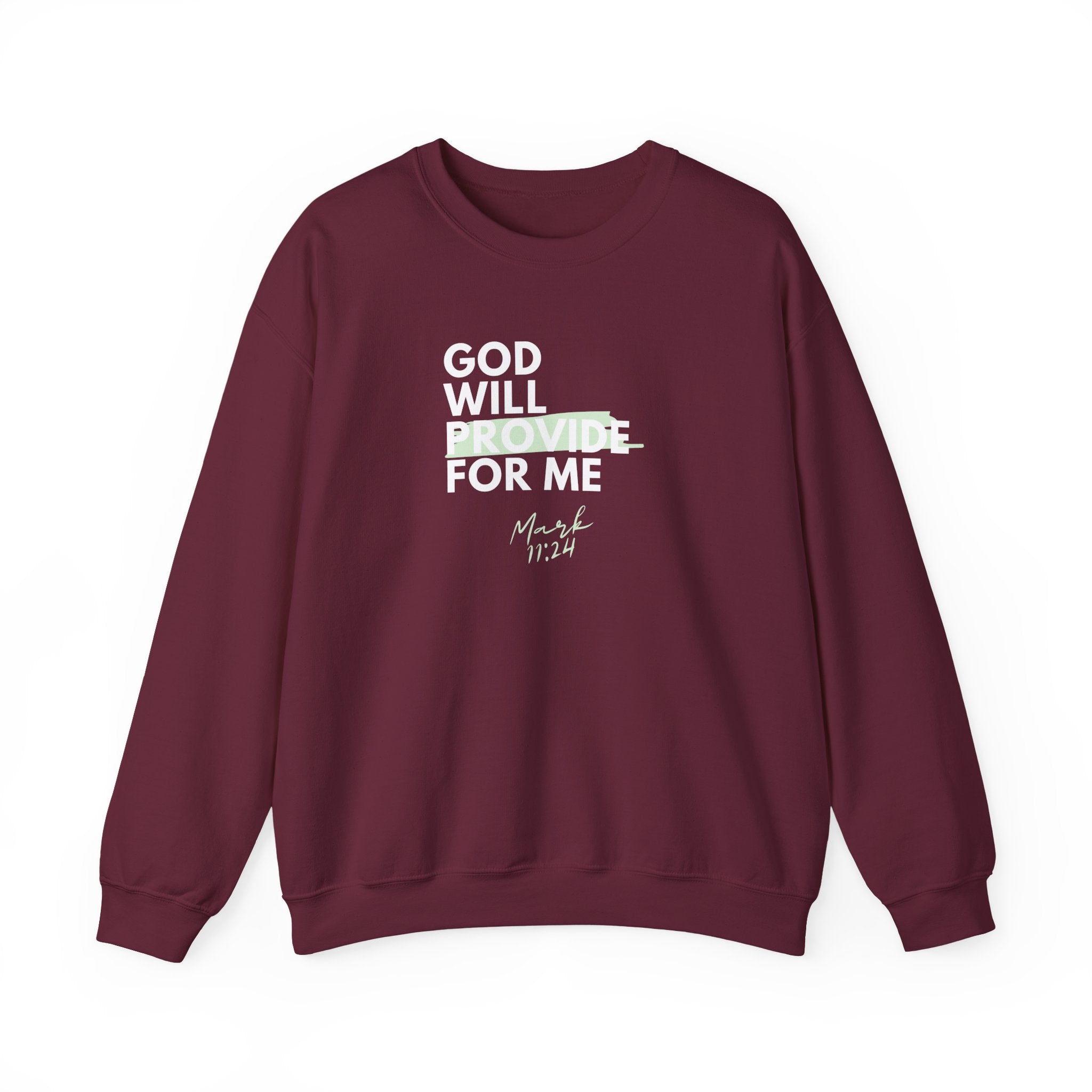 God Will Provide for Me Crewneck Sweatshirt — Mark 11:24 Christian Faith Sweatshirt
