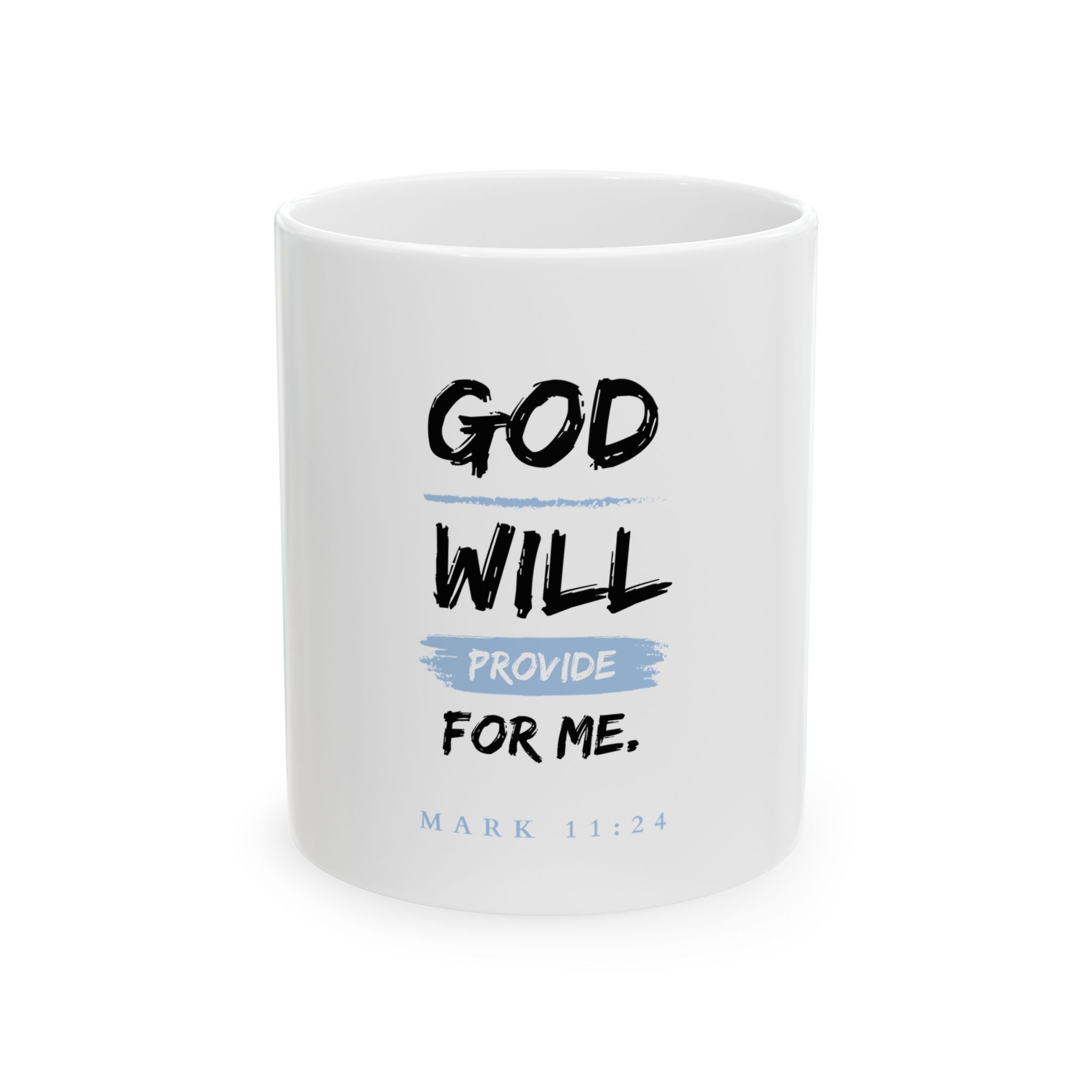 God Will Provide for Me Christian Mug – Mark 11:24 Faith Ceramic Coffee Cup (11oz & 15oz)