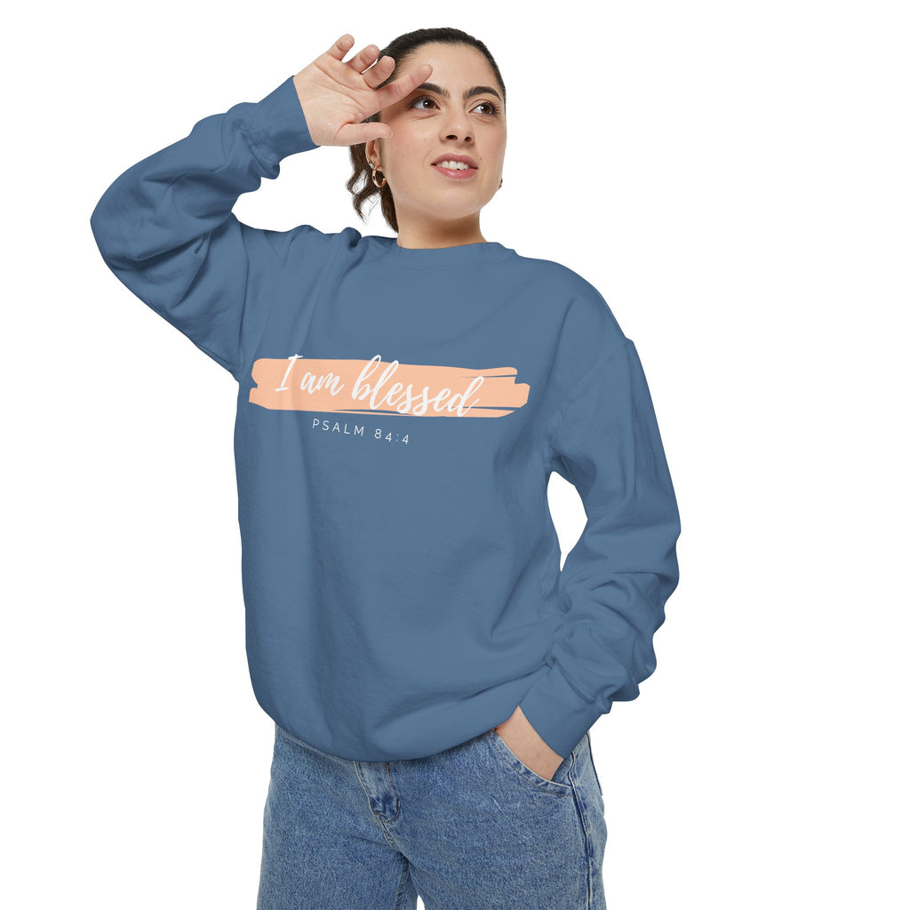 I Am Blessed Sweatshirt – Psalm 84:4 Christian Inspirational Crewneck (Garment-Dyed)