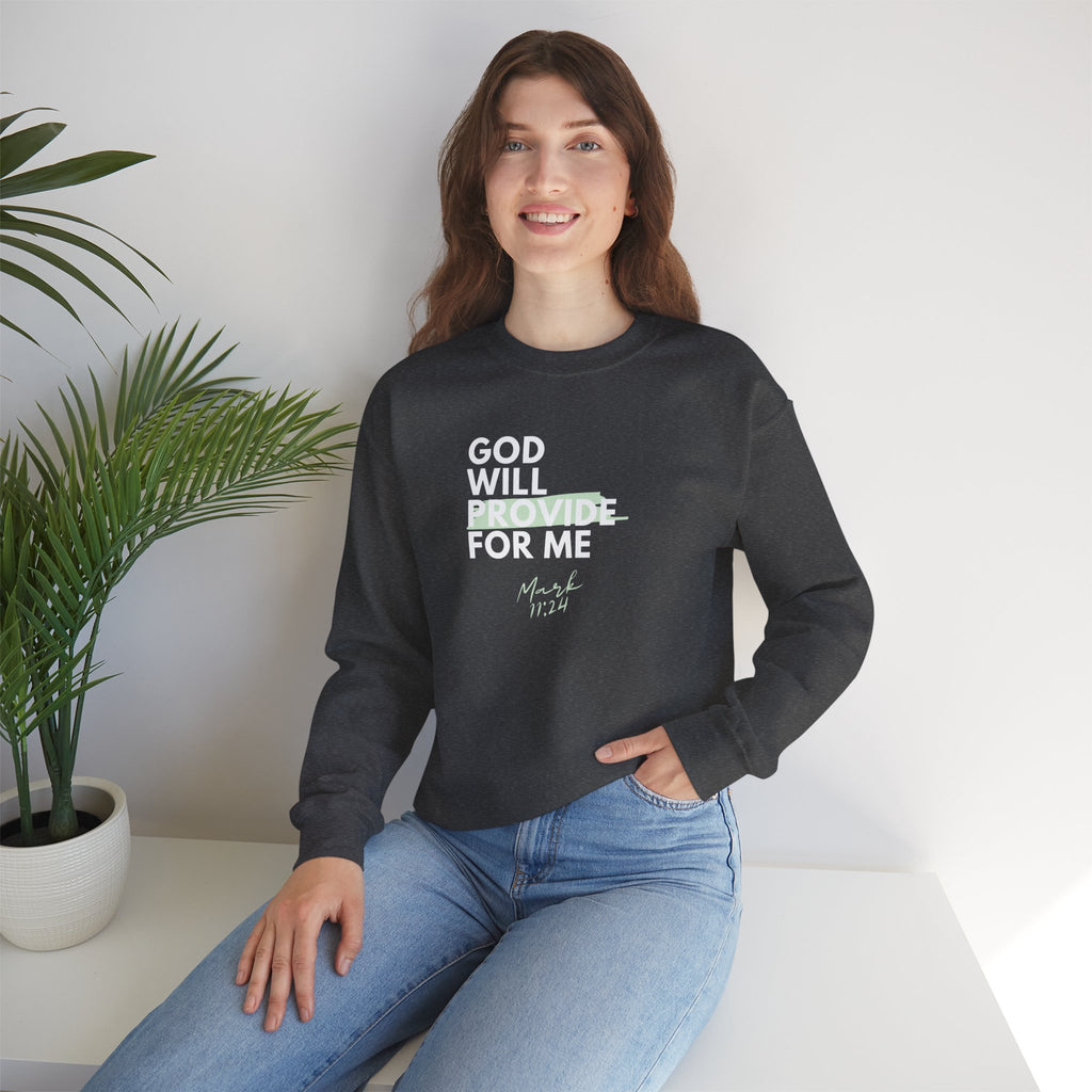 God Will Provide for Me Crewneck Sweatshirt — Mark 11:24 Christian Faith Sweatshirt