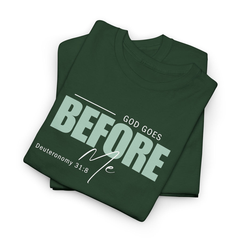 God Goes Before Me T-Shirt – Christian Unisex Tee (Deuteronomy 31:8 Scripture) | Faith Graphic Shirt