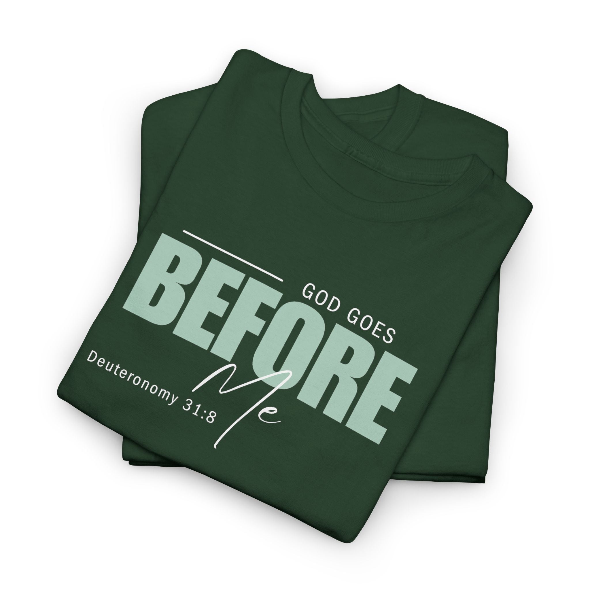 God Goes Before Me T-Shirt – Christian Unisex Tee (Deuteronomy 31:8 Scripture) | Faith Graphic Shirt