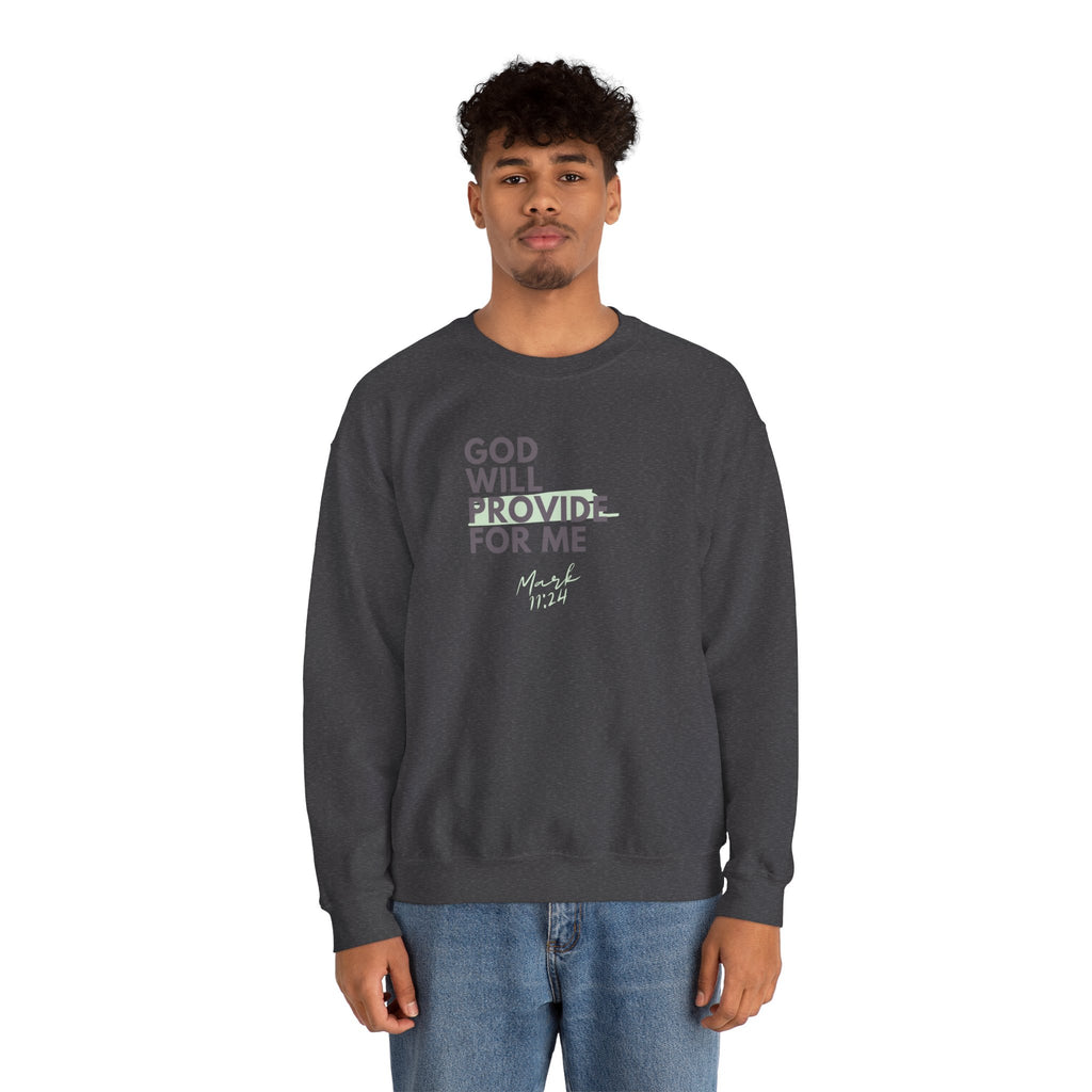 God Will Provide for Me Crewneck Sweatshirt — Mark 11:24 Christian Faith Sweatshirt