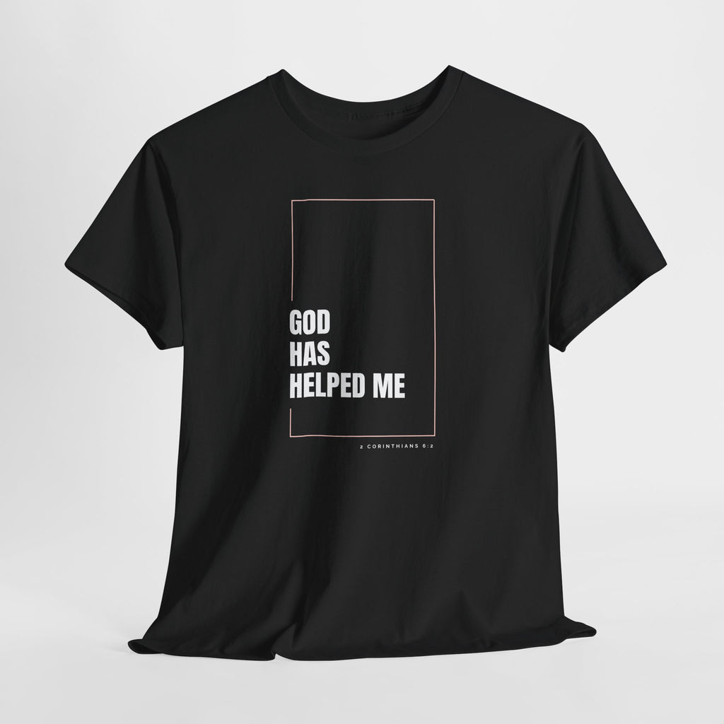 God Has Helped Me Christian T-Shirt – 2 Corinthians 6:2 Faith Tee | Unisex Heavy Cotton Shirt