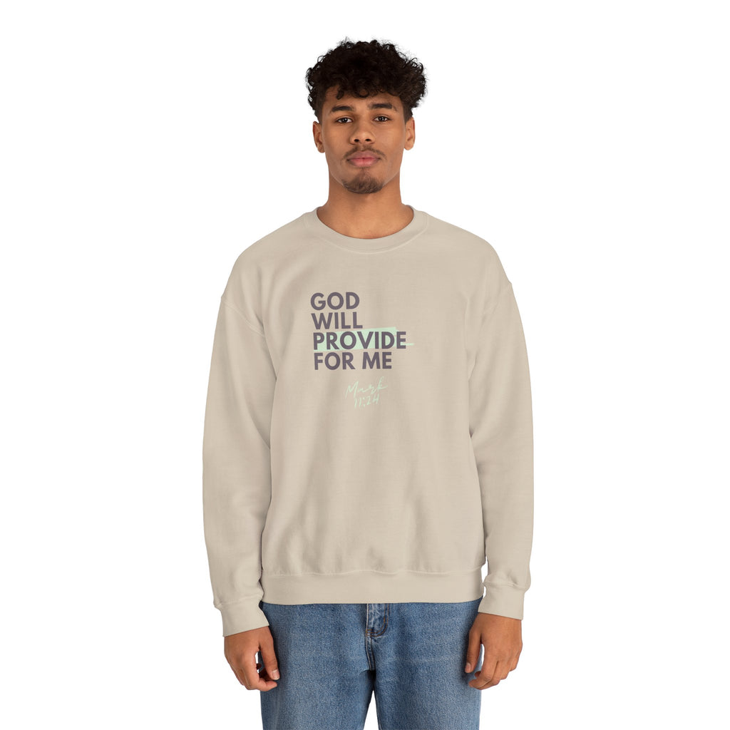 God Will Provide for Me Crewneck Sweatshirt — Mark 11:24 Christian Faith Sweatshirt