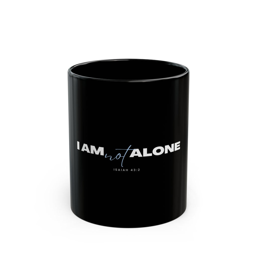 I Am Not Alone Black Mug – Isaiah 43:2 Christian Scripture Coffee Cup | Faith-Based Ceramic Mug (11oz / 15oz)