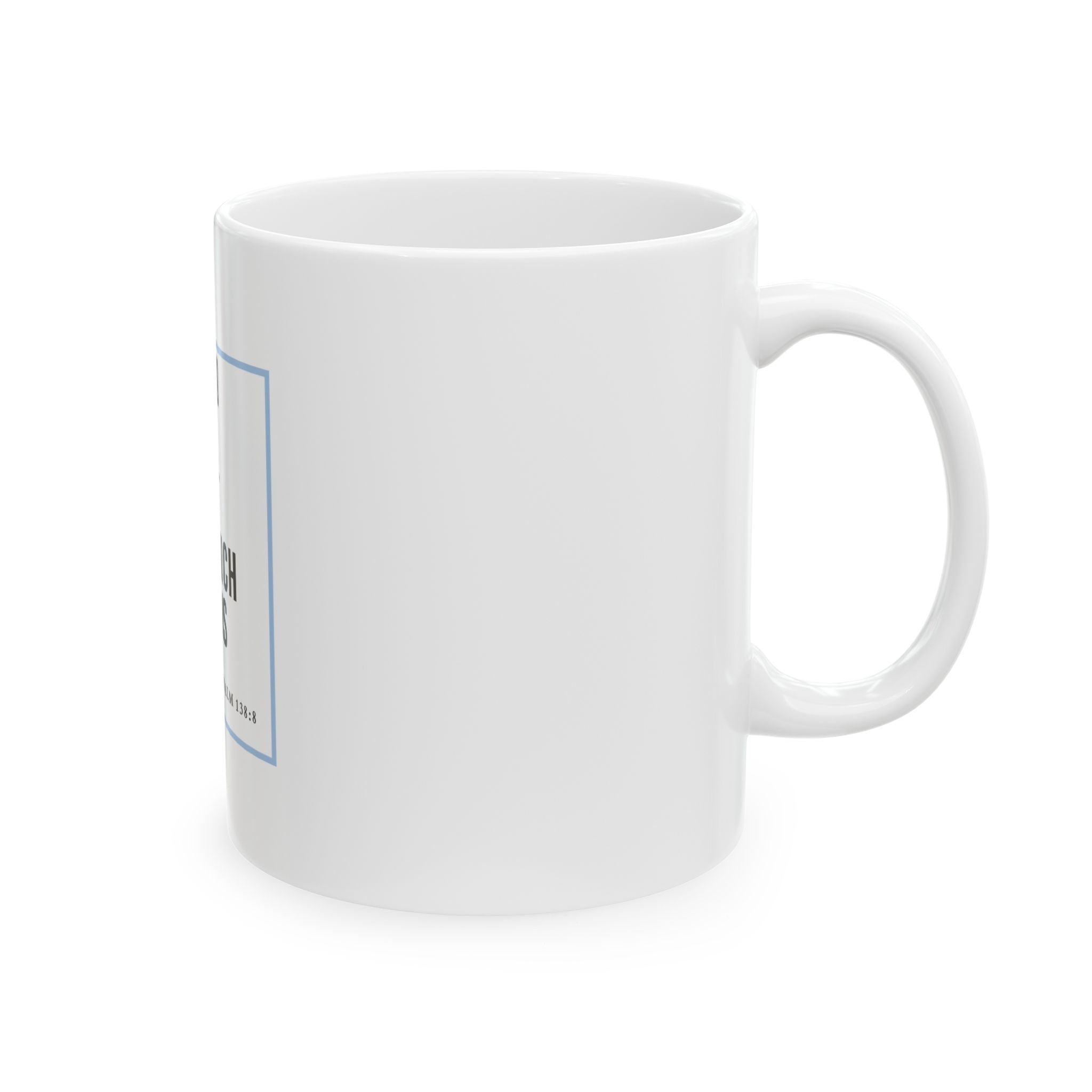 Psalm 138:8 Christian Coffee Mug — “The Lord Will Perfect That Which Concerns Me” Scripture Mug (11oz & 15oz)