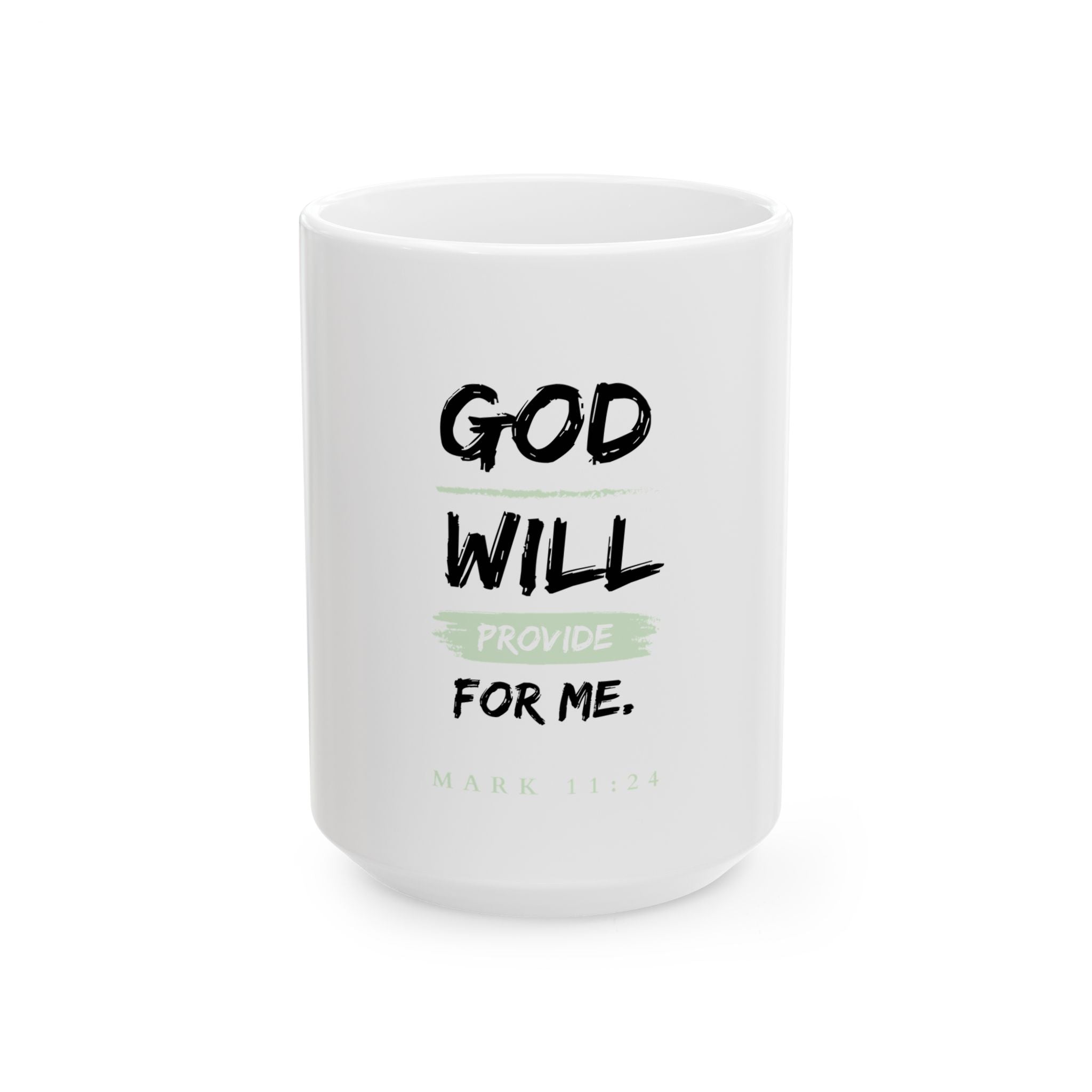 God Will Provide for Me Christian Mug – Mark 11:24 Faith Ceramic Coffee Cup (11oz & 15oz)