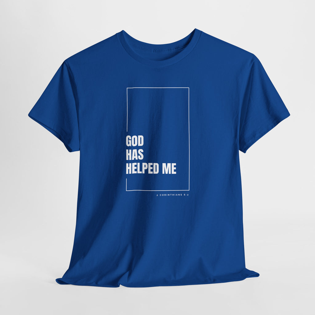 God Has Helped Me Christian T-Shirt – 2 Corinthians 6:2 Faith Tee | Unisex Heavy Cotton Shirt