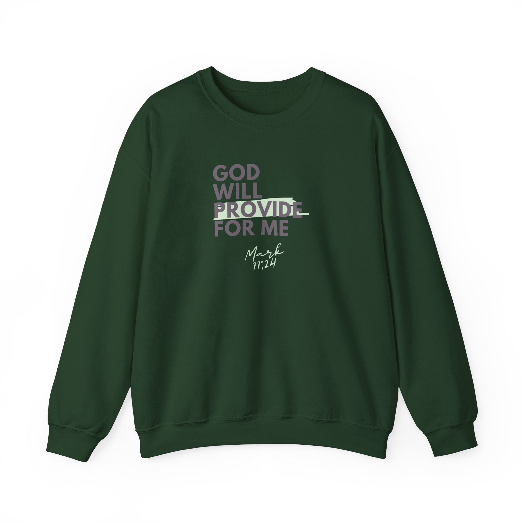 God Will Provide for Me Crewneck Sweatshirt — Mark 11:24 Christian Faith Sweatshirt