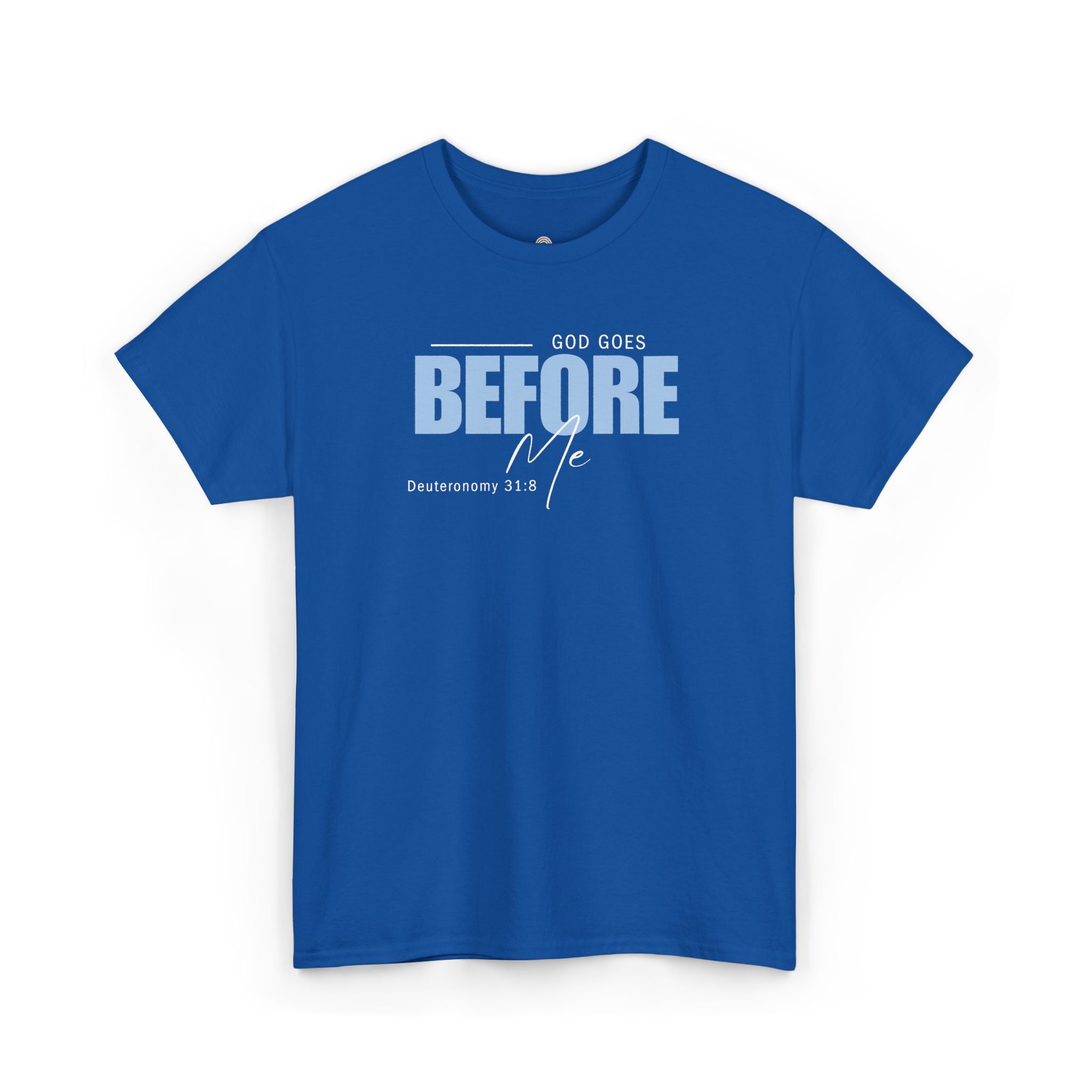God Goes Before Me T-Shirt – Christian Unisex Tee (Deuteronomy 31:8 Scripture) | Faith Graphic Shirt