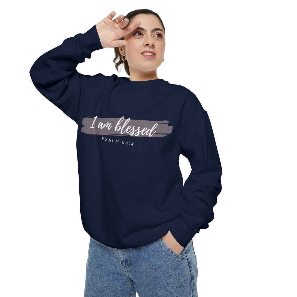 I Am Blessed Sweatshirt – Psalm 84:4 Christian Inspirational Crewneck (Garment-Dyed)