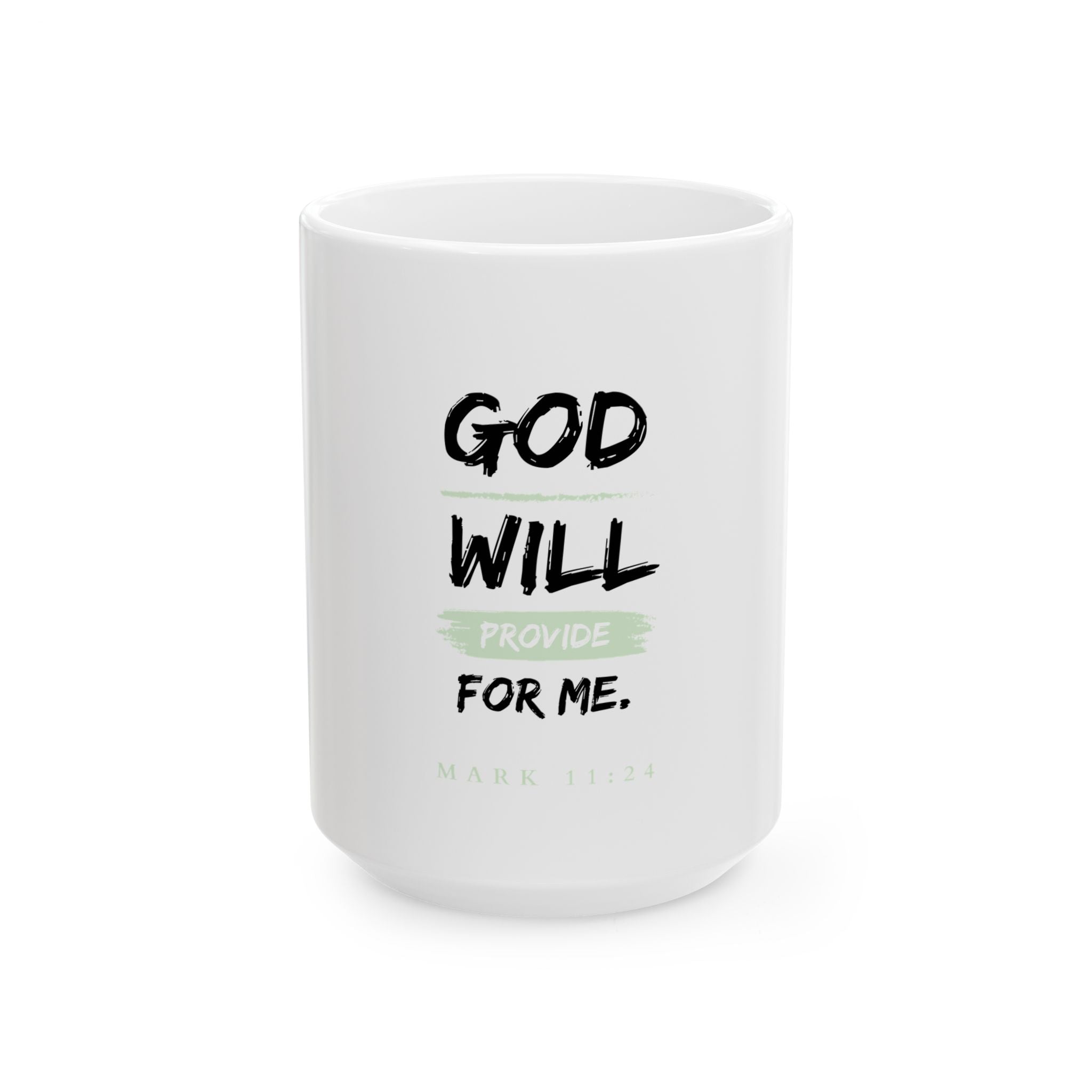 God Will Provide for Me Christian Mug – Mark 11:24 Faith Ceramic Coffee Cup (11oz & 15oz)