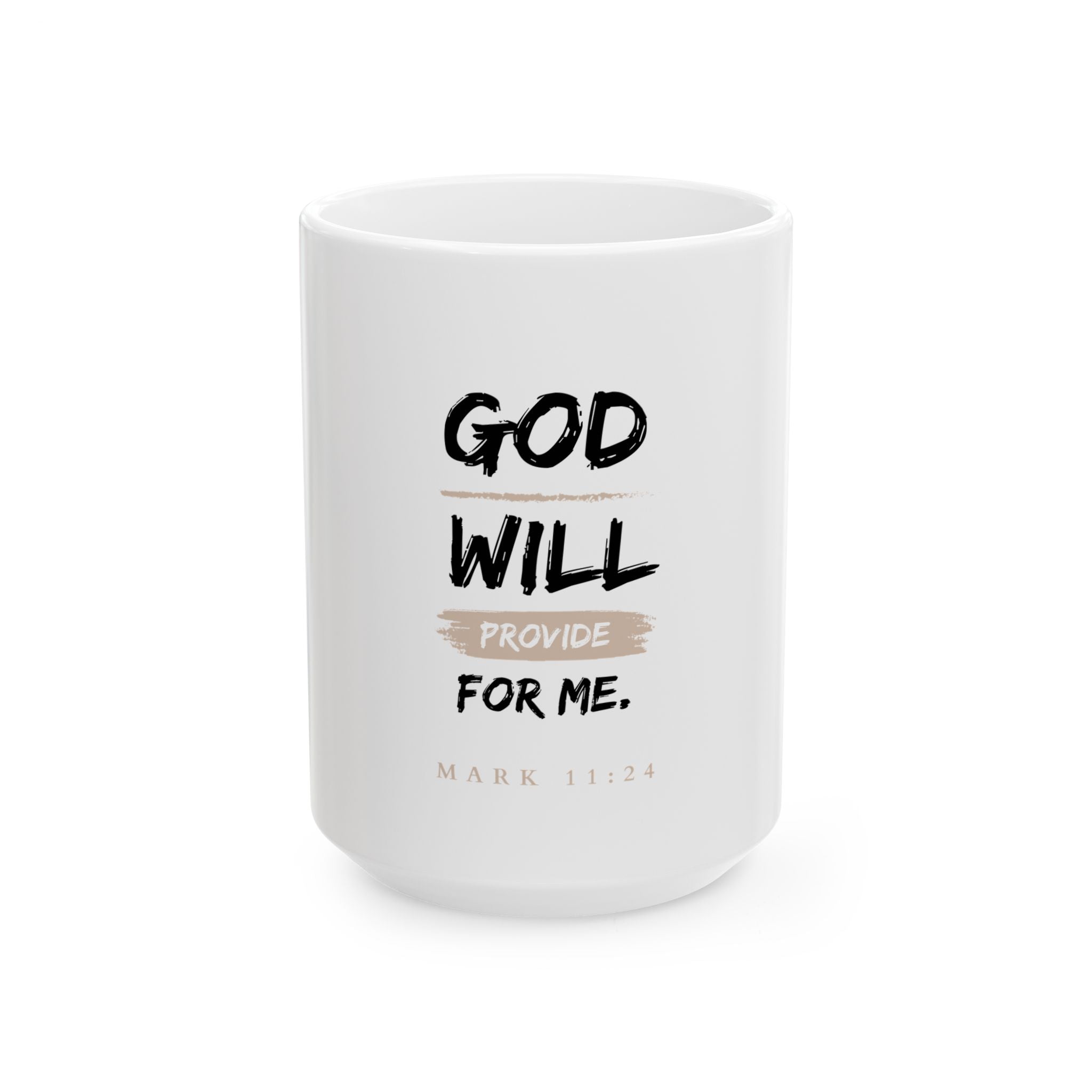 God Will Provide for Me Christian Mug – Mark 11:24 Faith Ceramic Coffee Cup (11oz & 15oz)