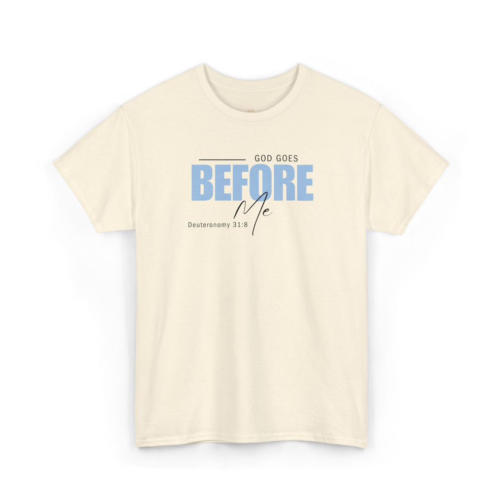 God Goes Before Me T-Shirt – Christian Unisex Tee (Deuteronomy 31:8 Scripture) | Faith Graphic Shirt