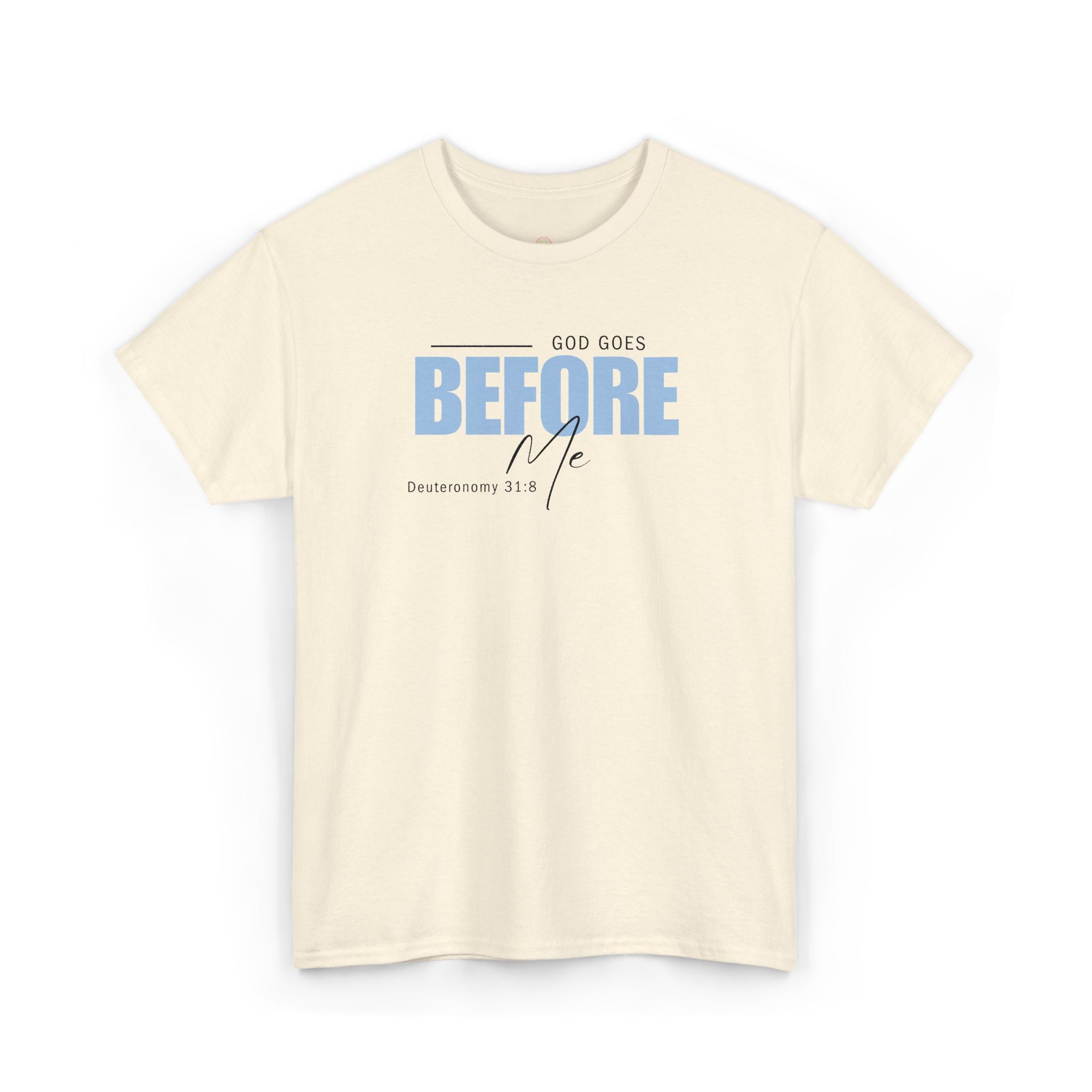 God Goes Before Me T-Shirt – Christian Unisex Tee (Deuteronomy 31:8 Scripture) | Faith Graphic Shirt