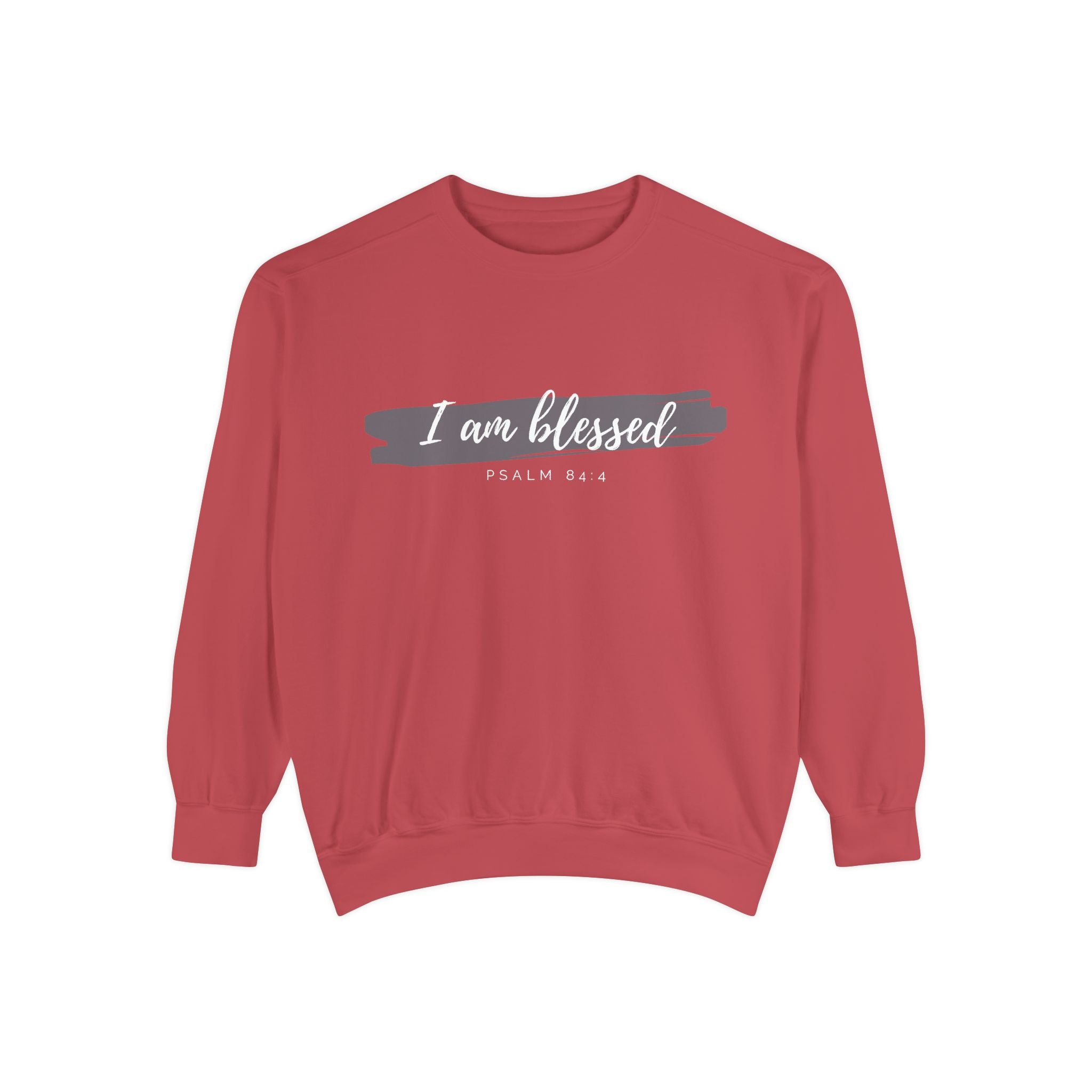I Am Blessed Sweatshirt – Psalm 84:4 Christian Inspirational Crewneck (Garment-Dyed)