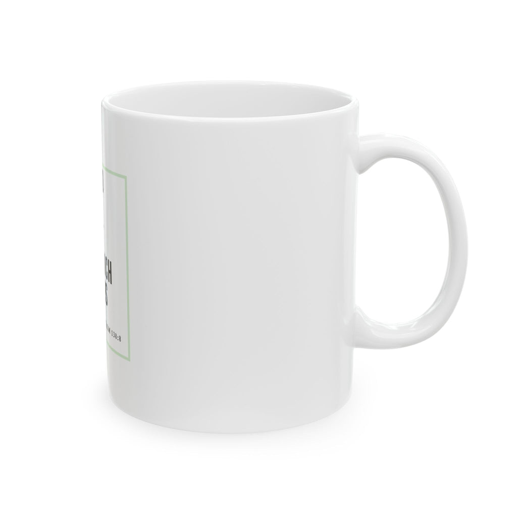 Psalm 138:8 Christian Coffee Mug — “The Lord Will Perfect That Which Concerns Me” Scripture Mug (11oz & 15oz)