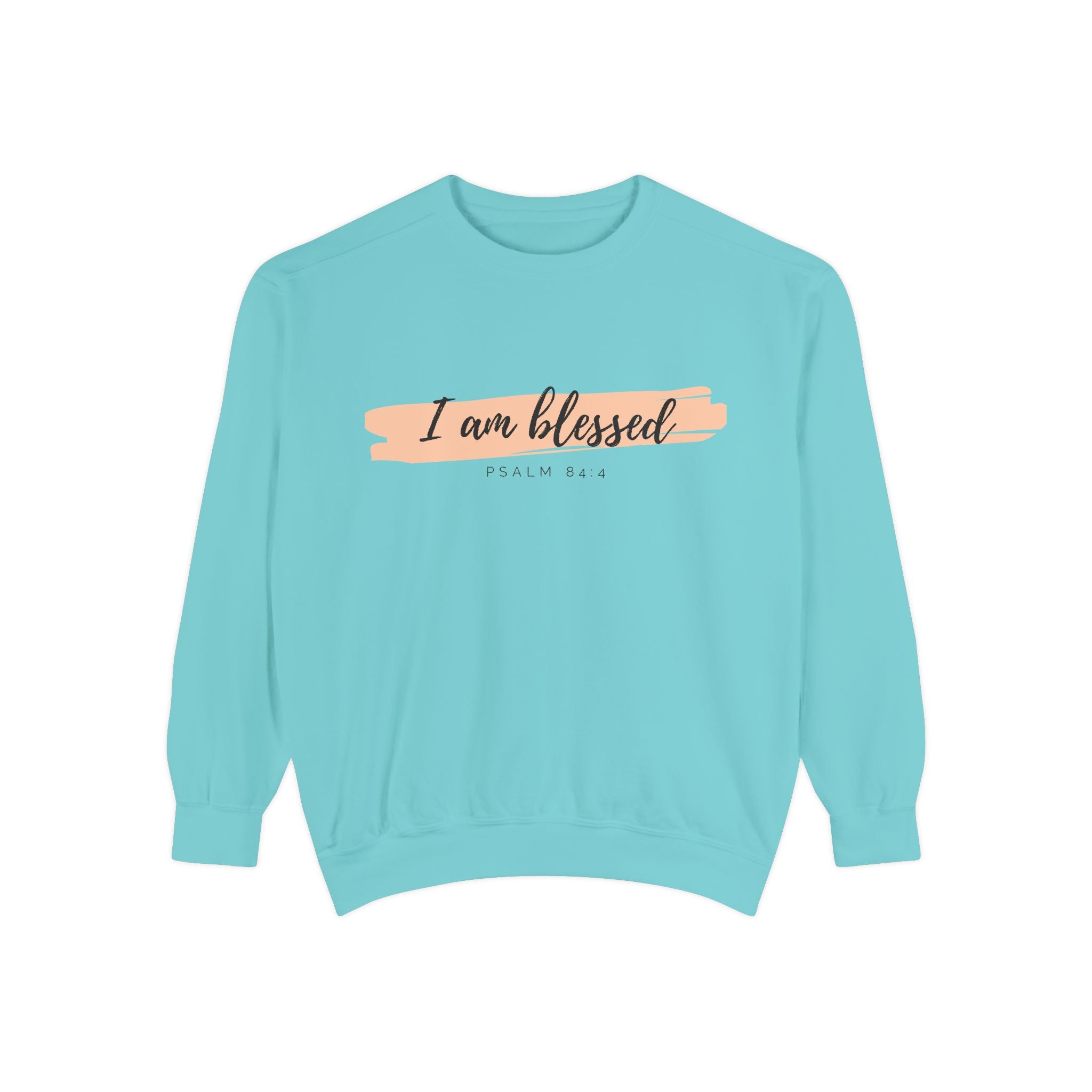 I Am Blessed Sweatshirt – Psalm 84:4 Christian Inspirational Crewneck (Garment-Dyed)