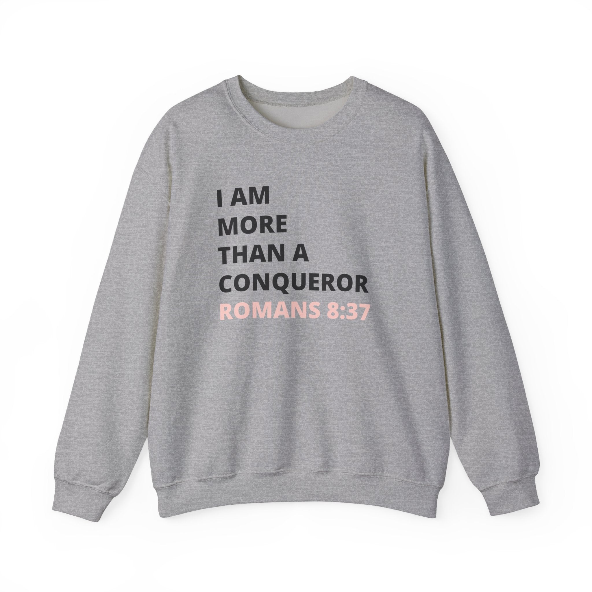 I Am More Than a Conqueror Sweatshirt — Romans 8:37 Christian Crewneck | Faith-Based Unisex Pullover | Inspirational Scripture Sweatshirt