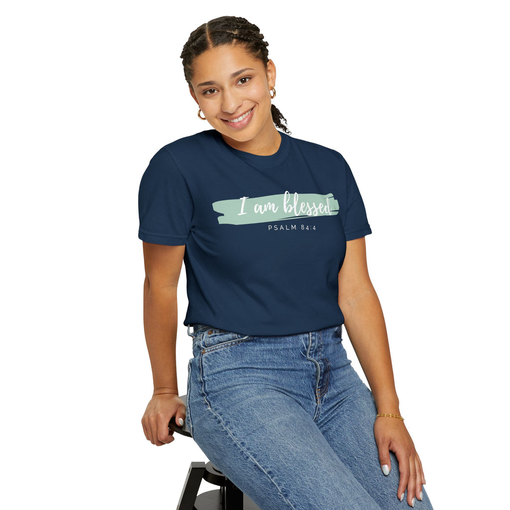 I Am Blessed Christian T-Shirt — Psalm 84:4 Scripture Tee | Garment-Dyed Faith Shirt