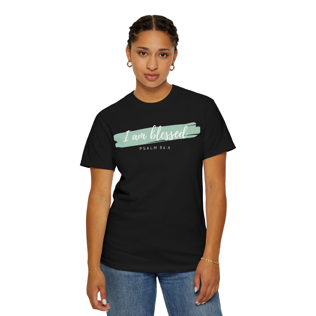I Am Blessed Christian T-Shirt — Psalm 84:4 Scripture Tee | Garment-Dyed Faith Shirt